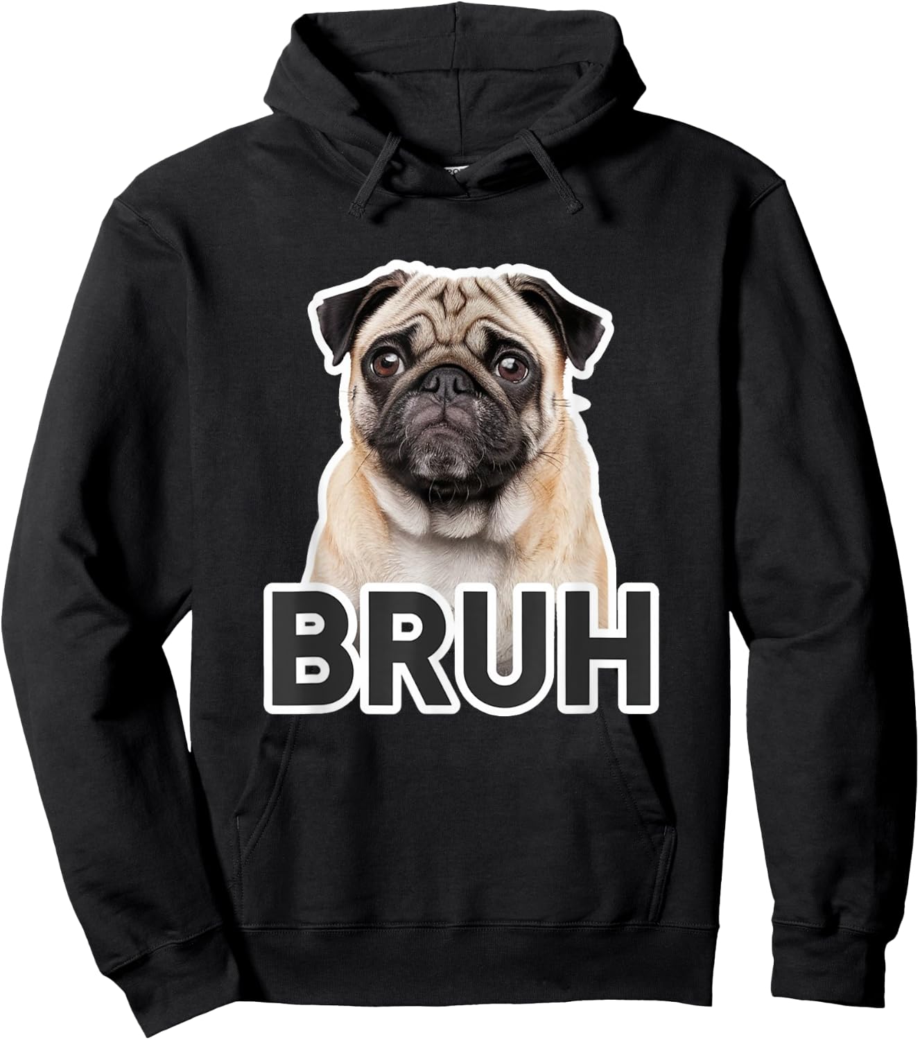 Funny Pug Bruh Silly Puppy Dog Lover Humor Men Women Kids Hoodie - Hoodie | Black