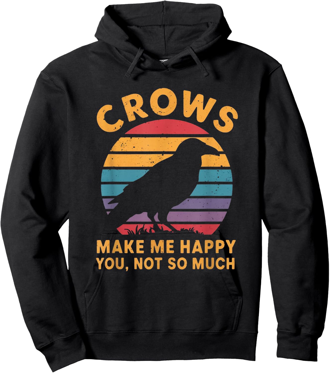 Crows Make Me Happy You Not So Much Hoodie - Hoodie | Black