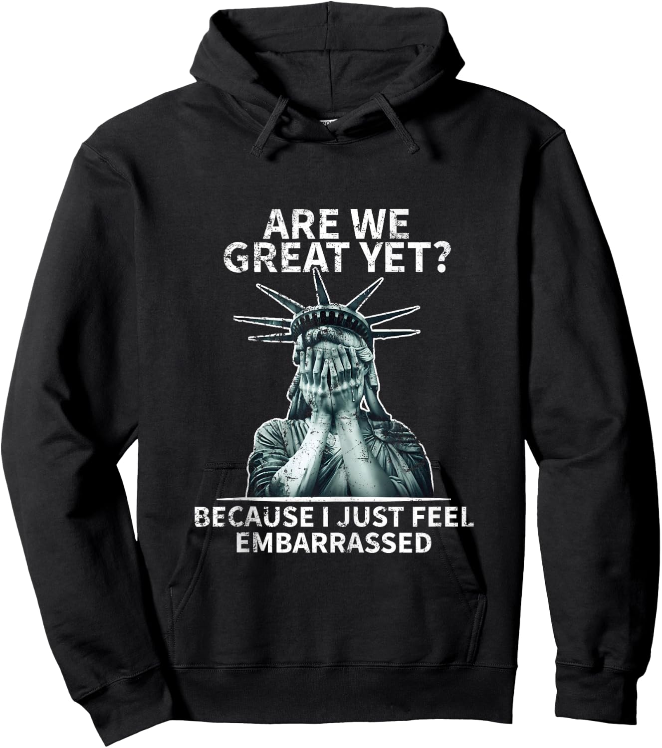 Funny Anti Trump are We Great Yet Statue of Liberty Politics Hoodie - Hoodie | Black