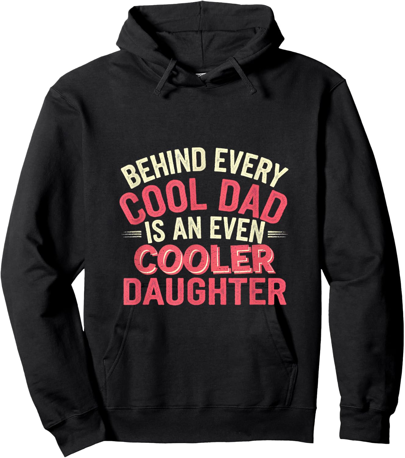 Behind Every Cool Dad Is An Even Cooler Daughter Hoodie - Hoodie | Black