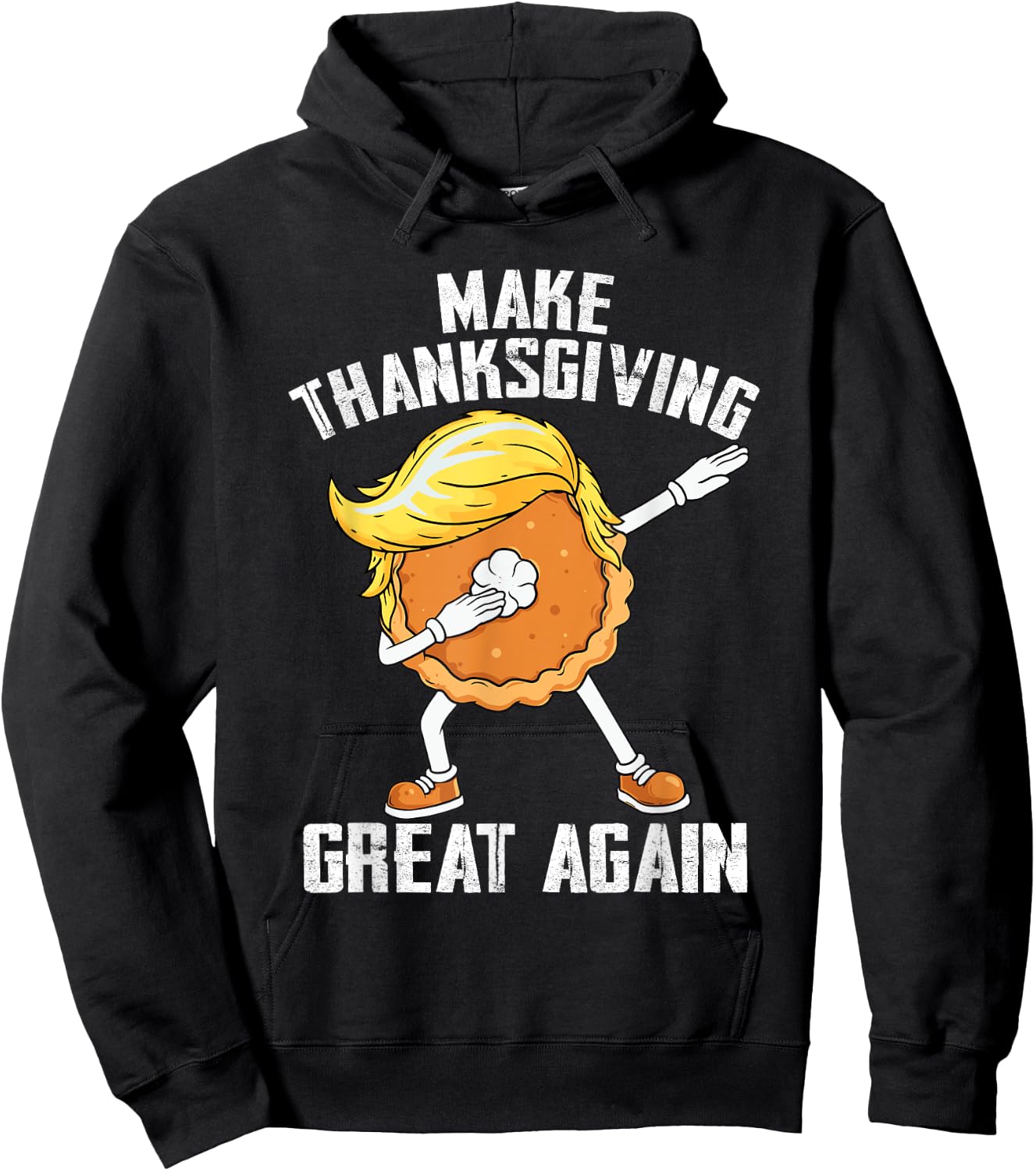 Make Thanksgiving Great Again Autumn Funny Trump Pumpkin Pie Hoodie - Hoodie | Black