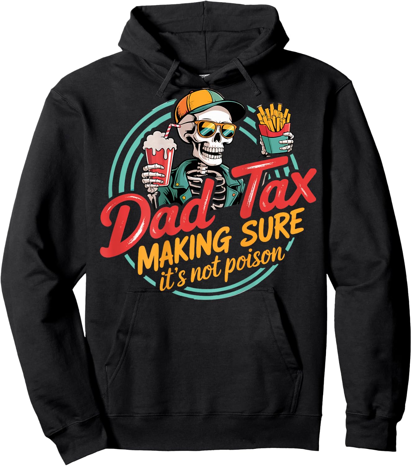 Dad Tax Making Sure It's Not Poison Skeleton Dad Tax ON Back Hoodie - Hoodie | Black