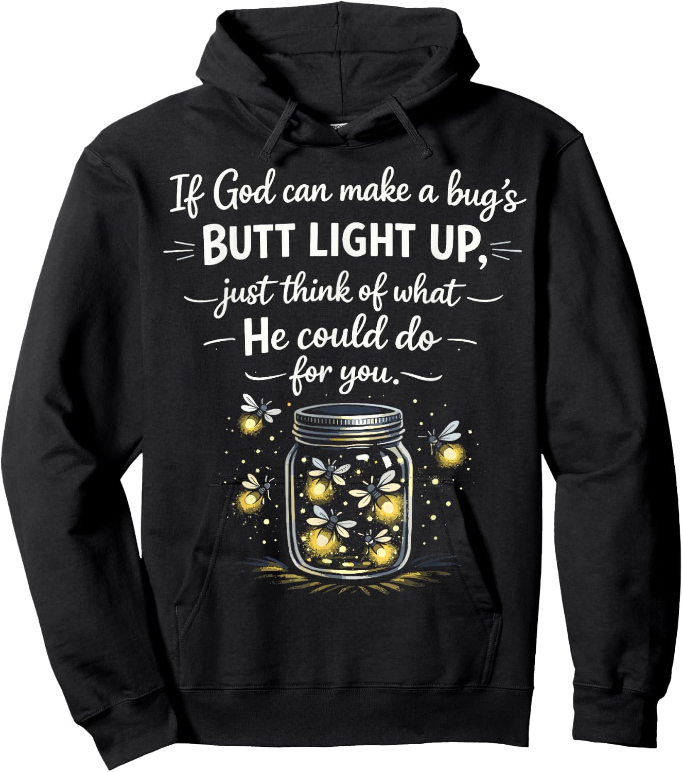 If God Can Make a Bugs Butt Light Up Christian Quote Hoodie - Hoodie | Black