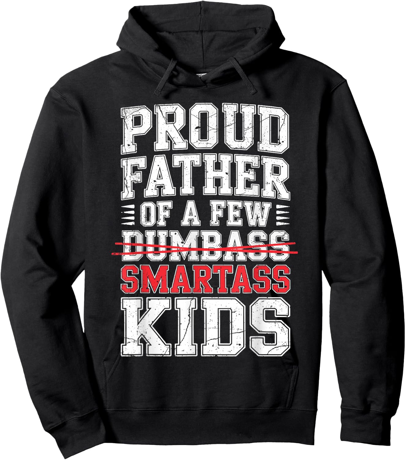 Proud Father of A Few Smartass Kids Shirt Not Dumbass Funny Hoodie - Hoodie | Black