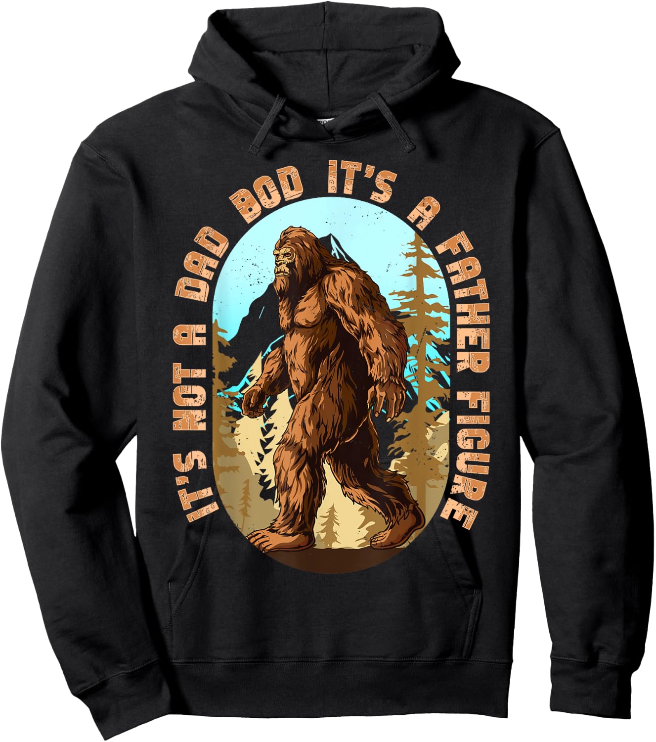 It's Not a Dad Bod It's a Father Figure Bigfoot Funny Men Hoodie - Hoodie | Black