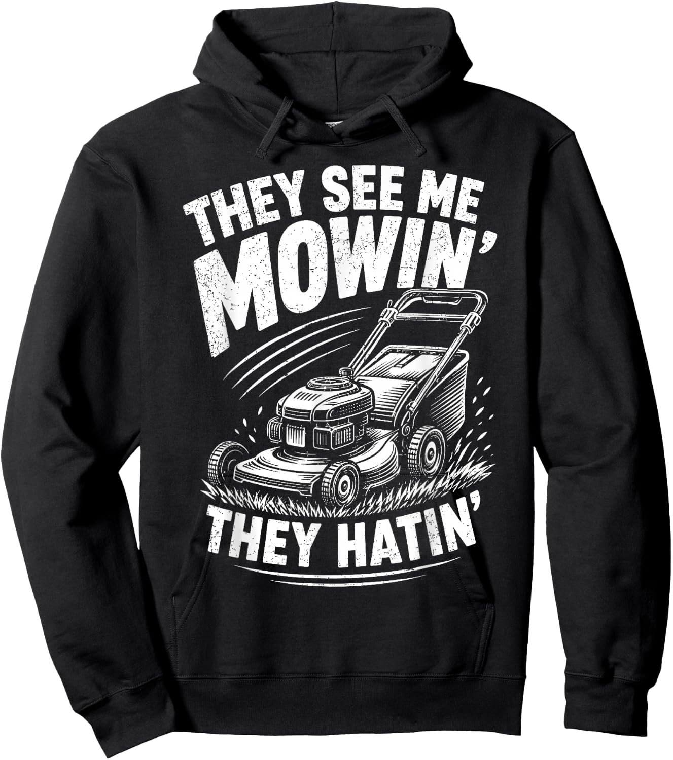 They See Me Mowin They Hatin Funny Lawn Mowing Hoodie - Hoodie | Black
