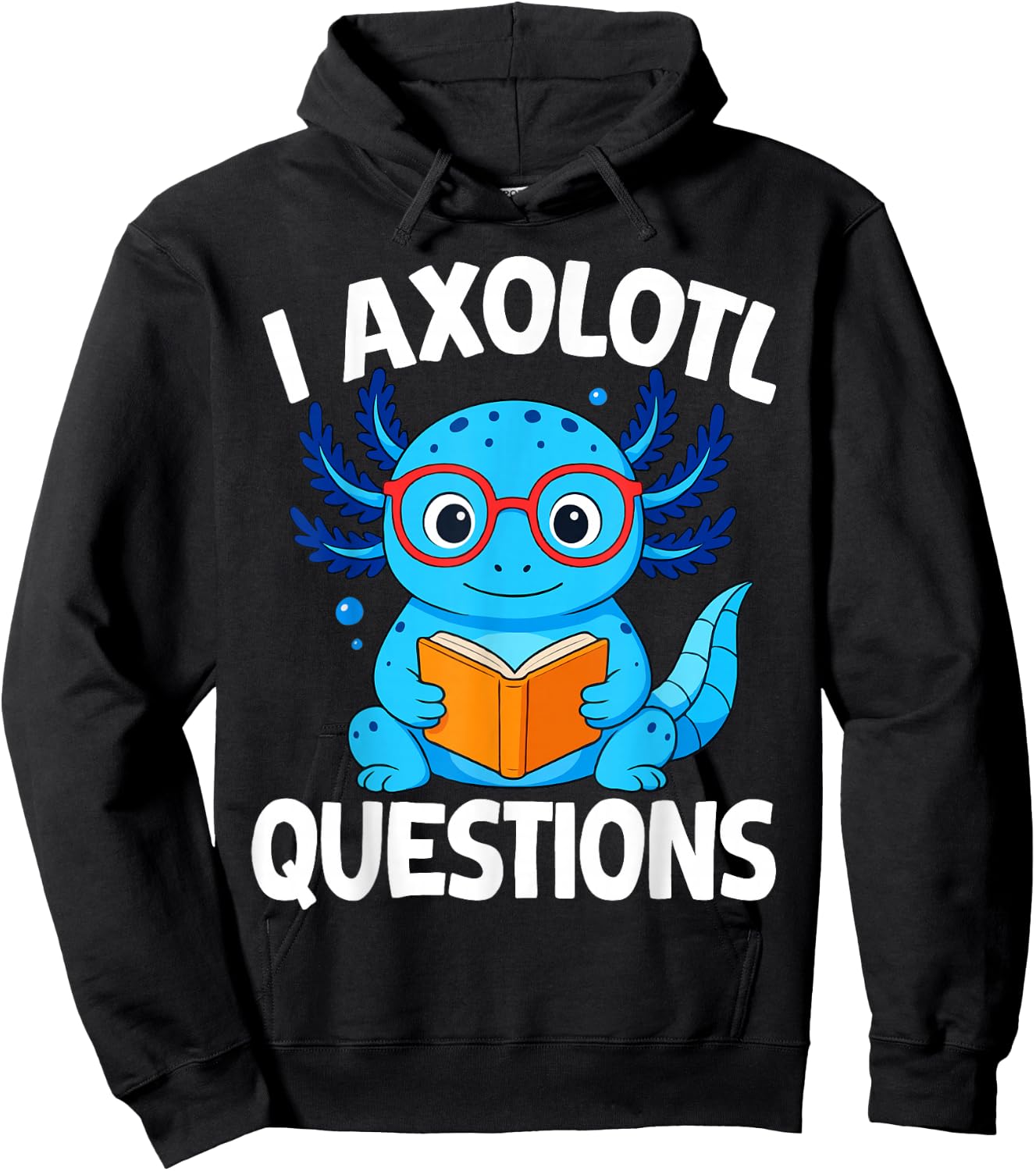 I Axolotl Questions Hoodie - Hoodie | Black