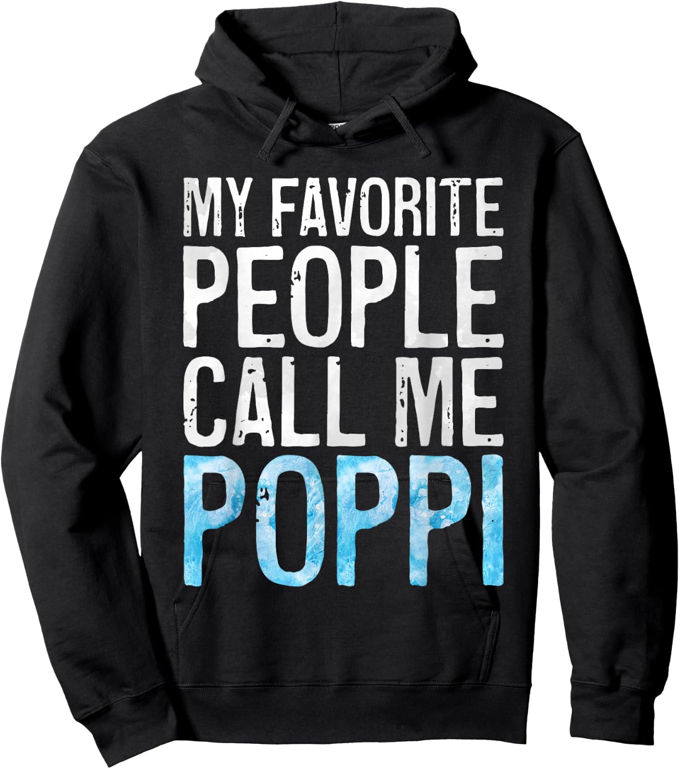 My Favorite People Call Me Poppi Shirt Men Fathers Day Hoodie - Hoodie | Black