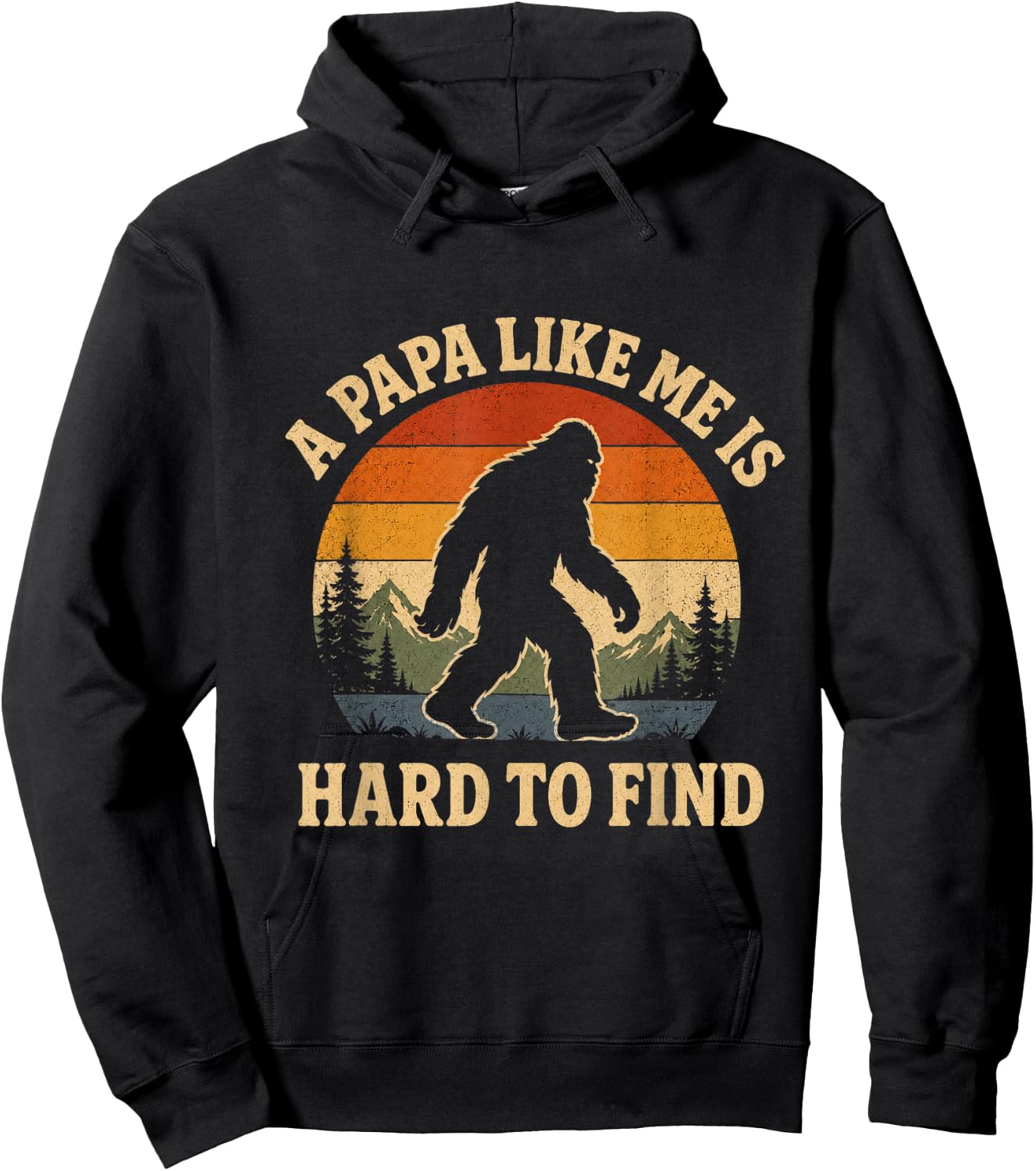 A Dad Like Me is Hard to Find Bigfoot Dad Papa Fathers Day Hoodie - Hoodie | Black