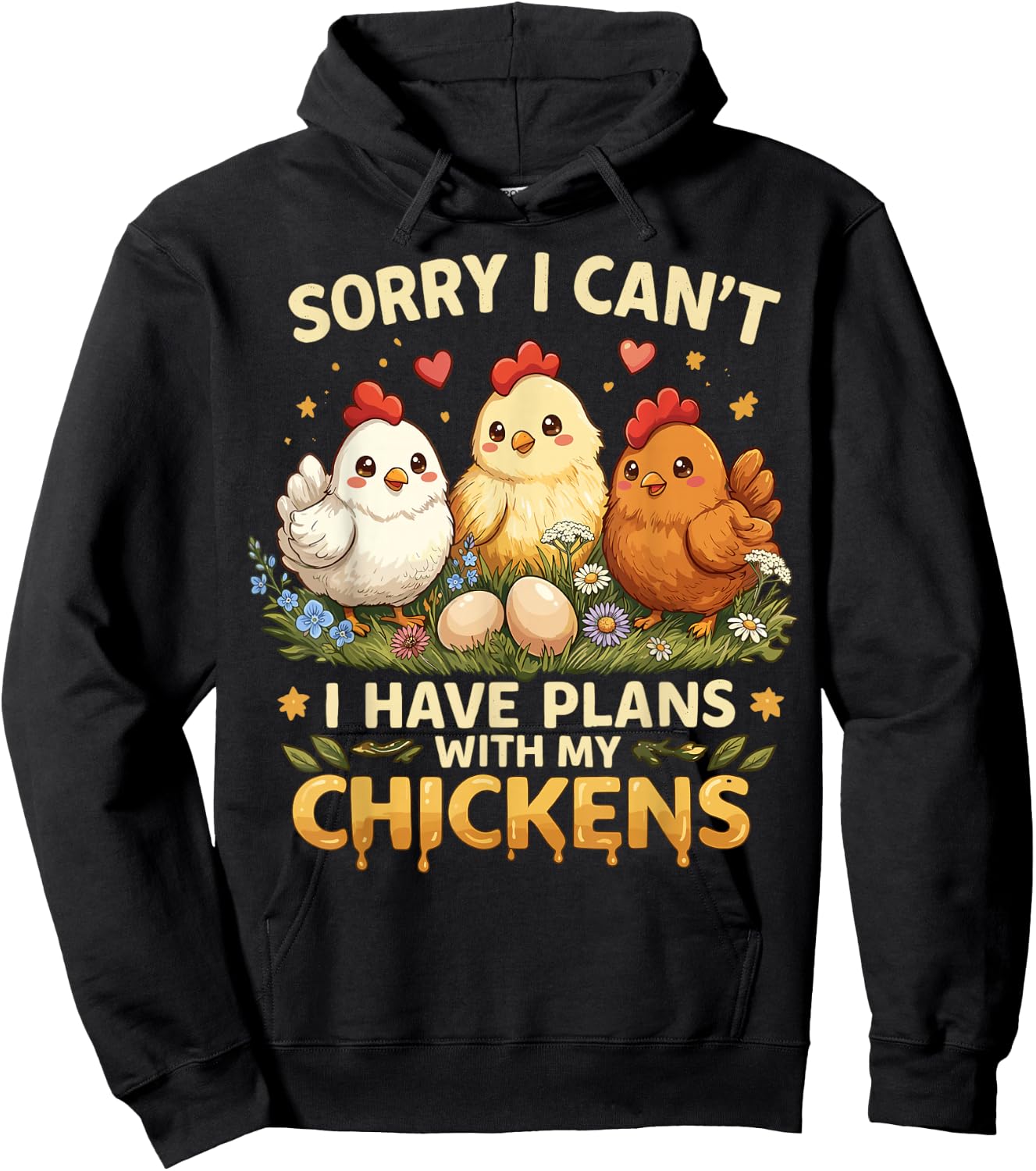 Sorry I Can't I Have Plans with My Chicken Hoodie - Hoodie | Black