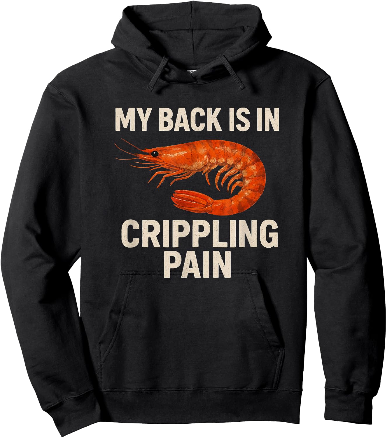 My Back Is In Crippling Pain Shrimp Meme | Funny Stupid Meme Hoodie - Hoodie | Black