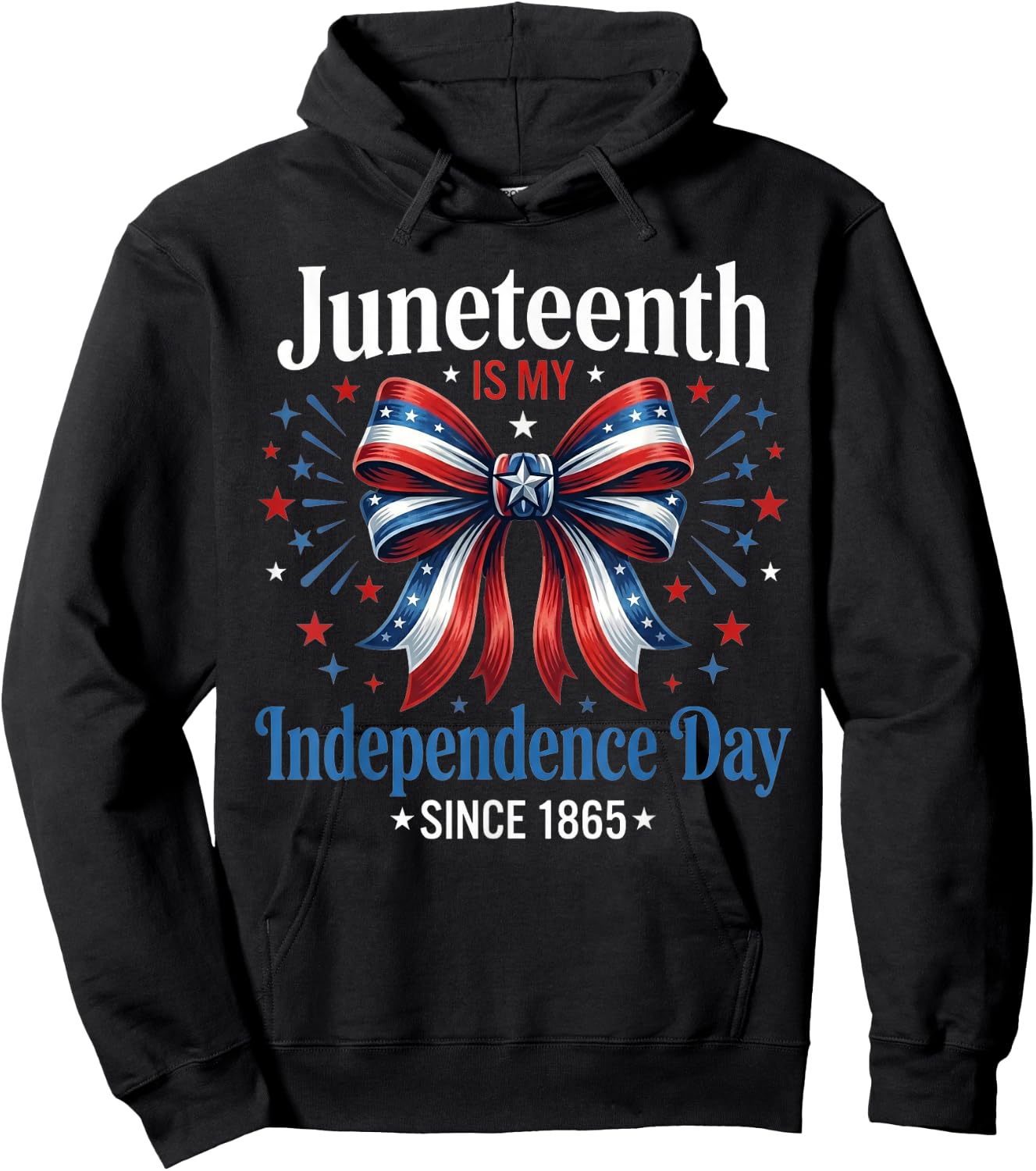 Juneteenth is My Independence Day Since 1865 Red White Blue Hoodie - Hoodie | Black