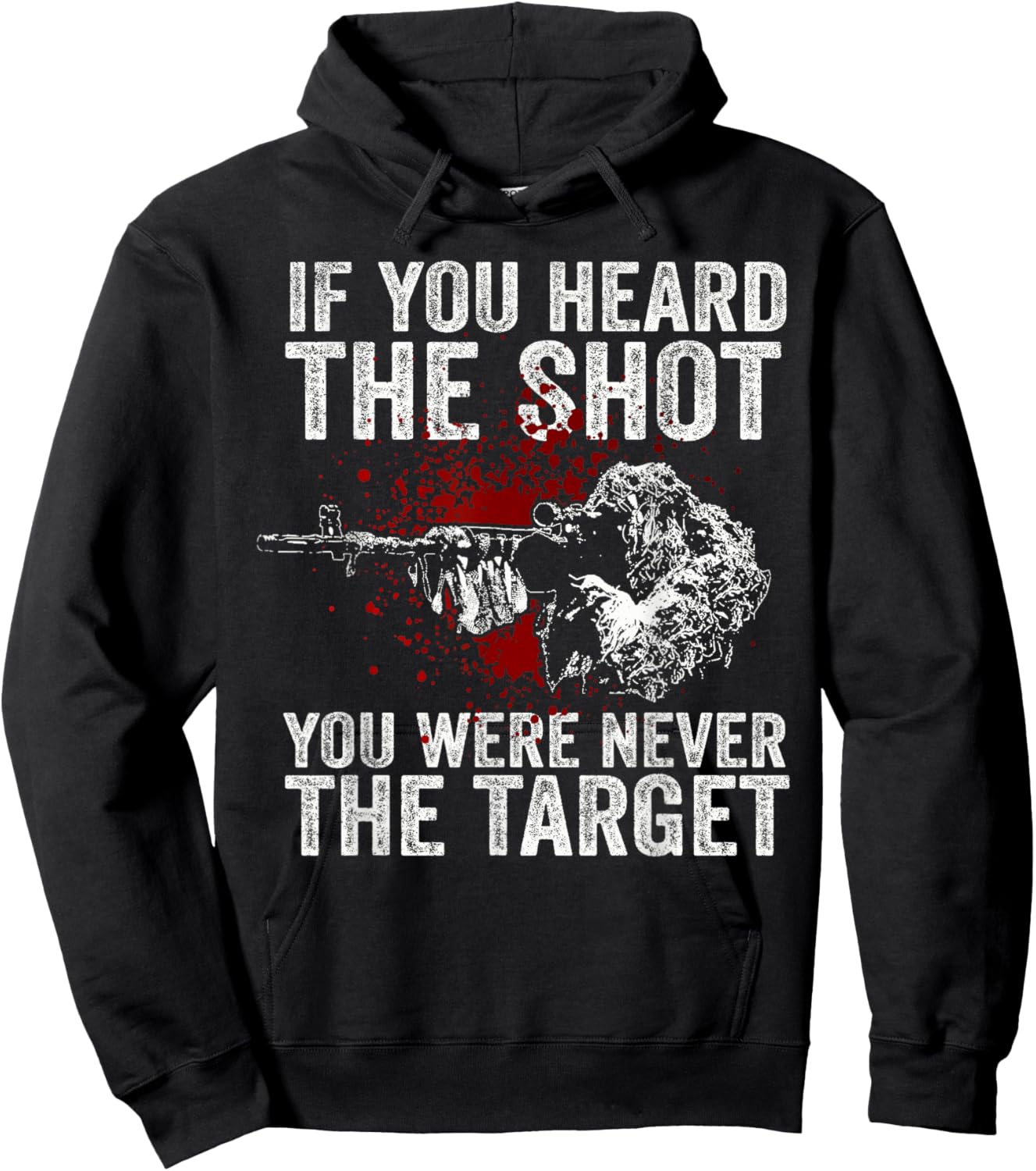 If You Heard The Shot You Were Never The Target Hoodie - Hoodie | Black