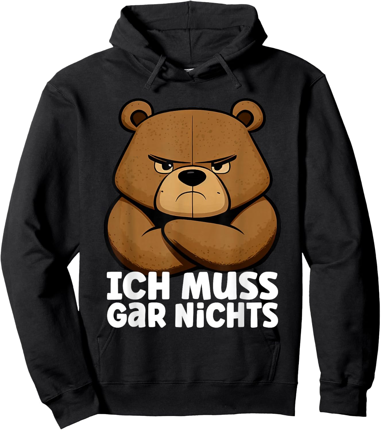 Lustiger, mürrischer Bär - Ich muss gar nichts! Hoodie - Hoodie | Black