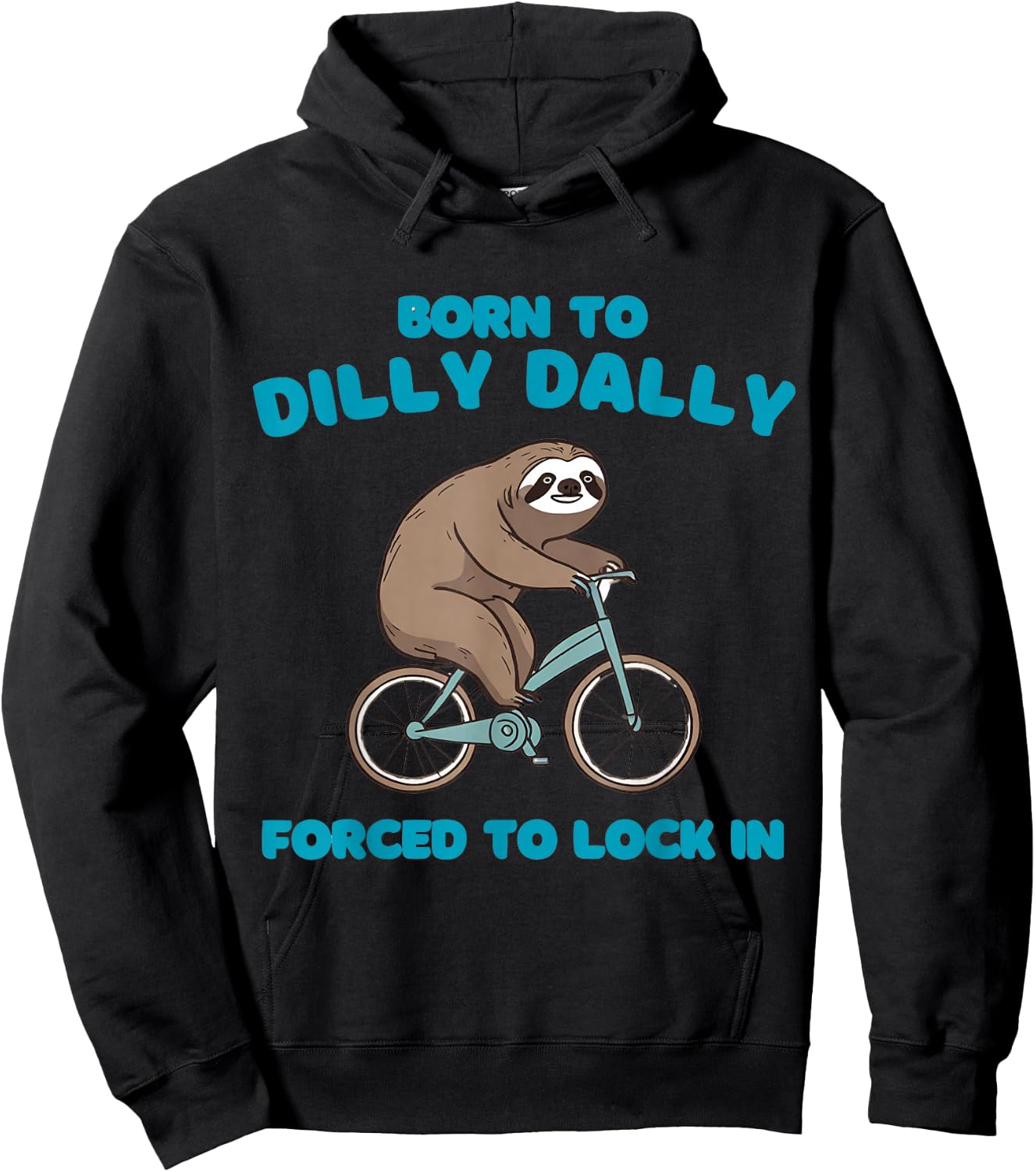 Born to Dilly Dally Forced to Lock in Cute Lazy Sloth Bicycl Hoodie - Hoodie | Black