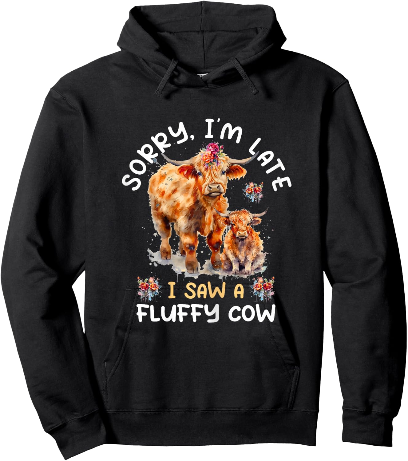 Sorry I'm Late I Saw A Fluffy Cow Highland Cow Breeder Hoodie - Hoodie | Black