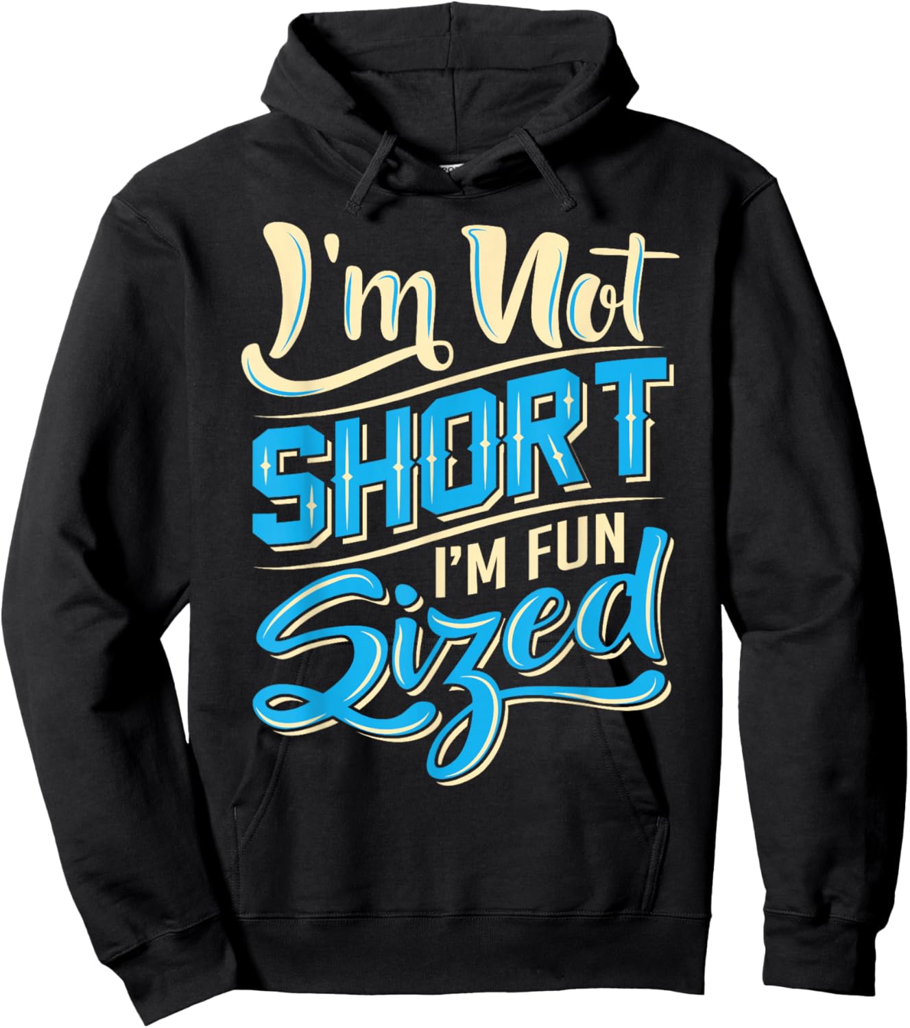 I'm Not Short I'm Fun Sized Shirt - Funny Short Person Hoodie - Hoodie | Black
