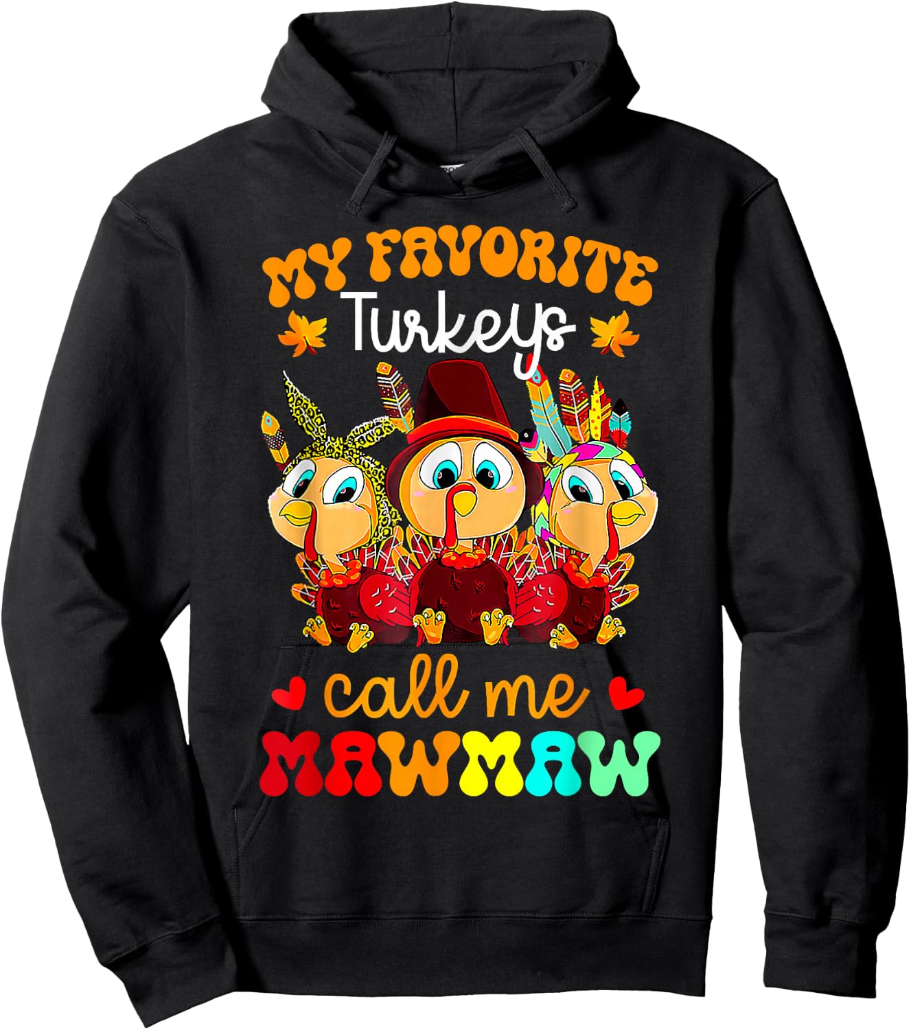 My Favorite Turkeys Call Me Mawmaw Funny Thanksgiving Hoodie - Hoodie | Black