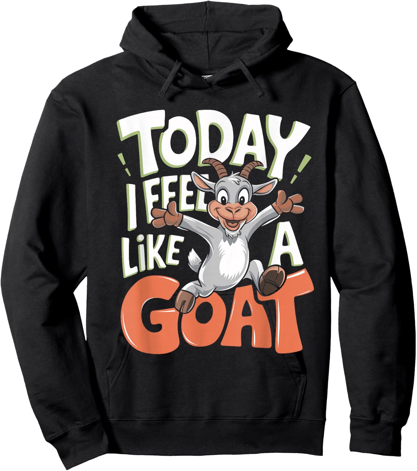 Today I Feel Like A Goat Lover Funny Cute Farm Animal Humor Hoodie - Hoodie | Black