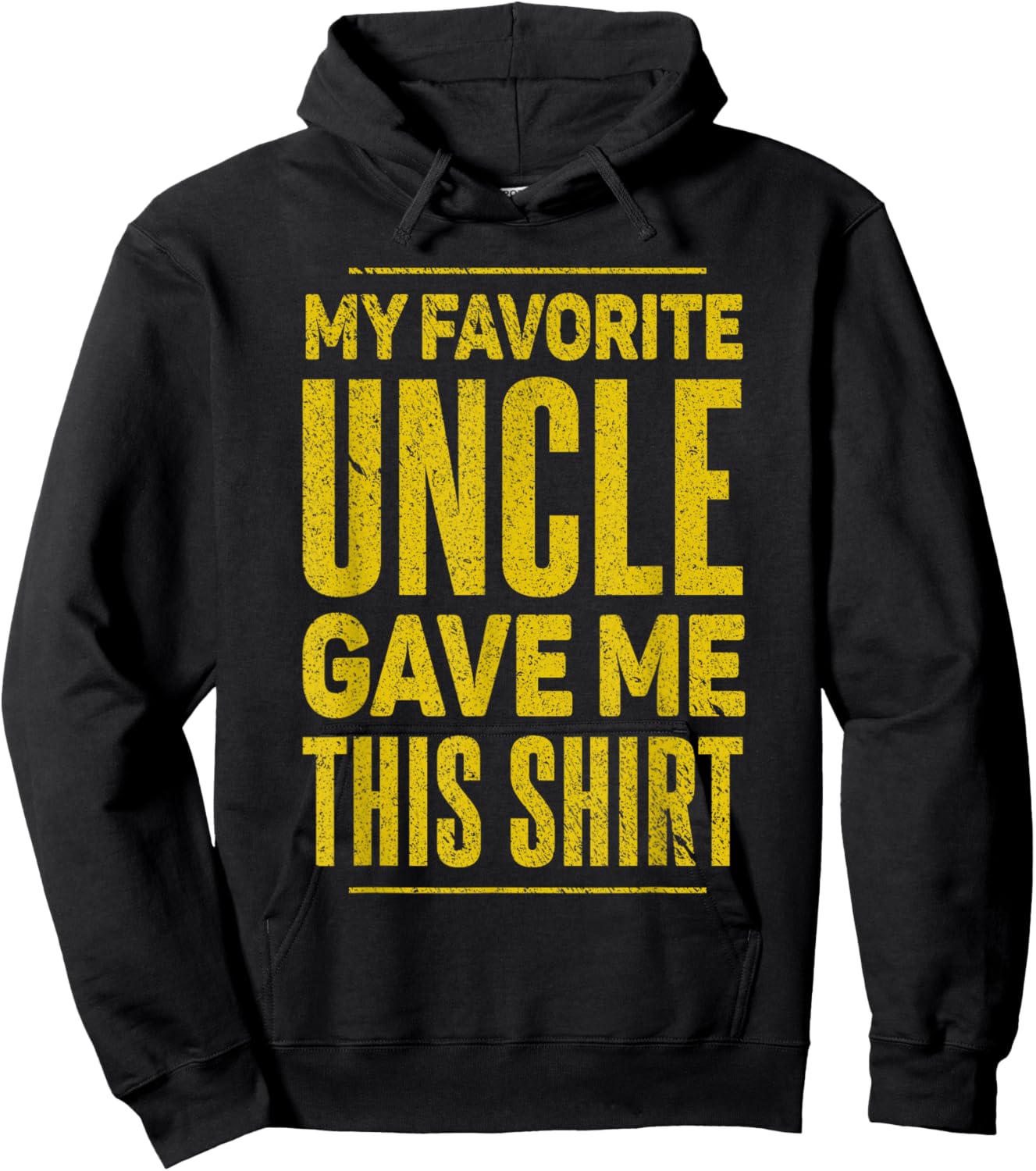 My Favorite Uncle Gave Me This Shirt for Nephew Niece Funny Hoodie - Hoodie | Black
