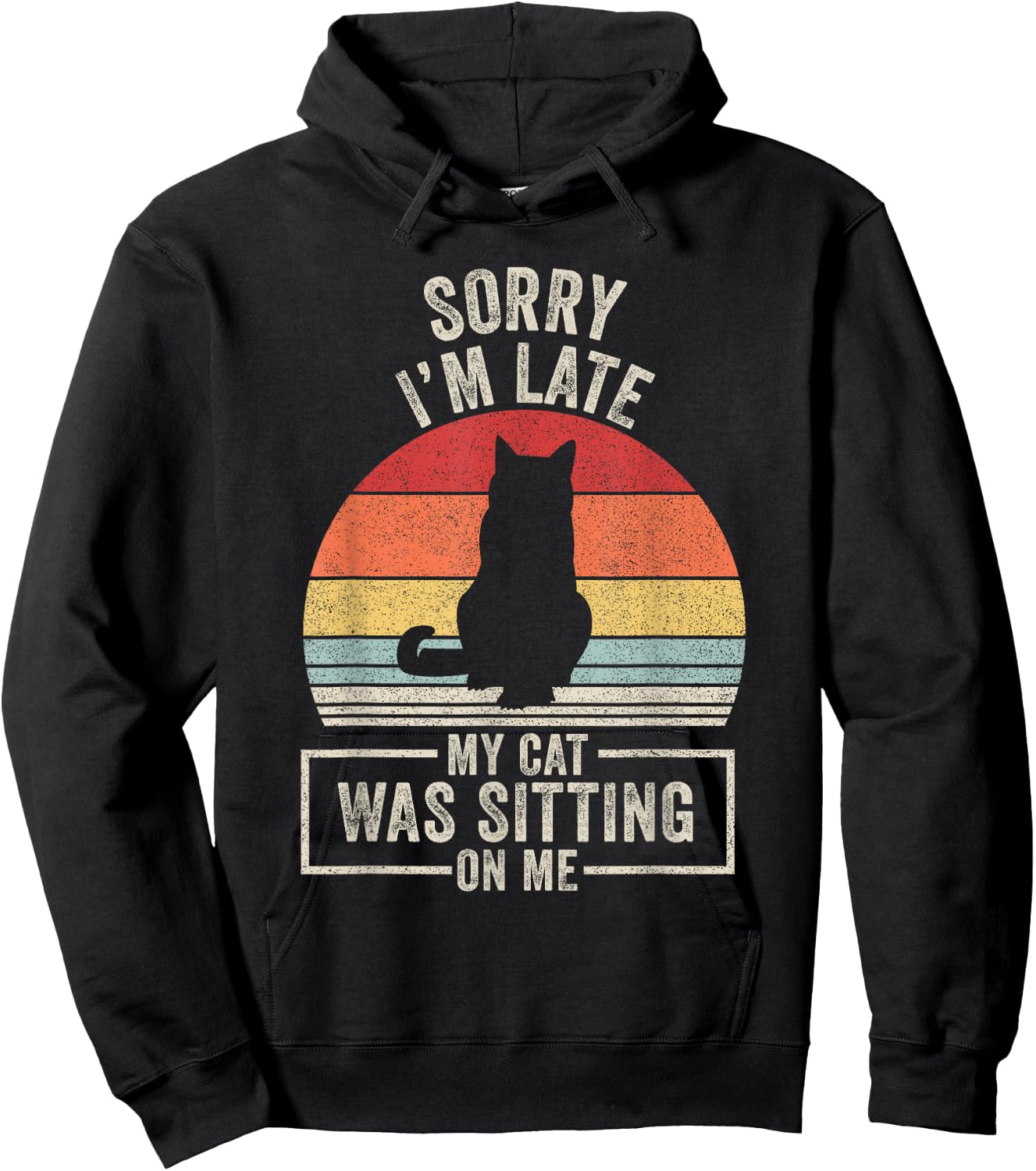 Vintage Retro Sorry I'm Late My Cat was Sitting On Me Hoodie - Hoodie | Black