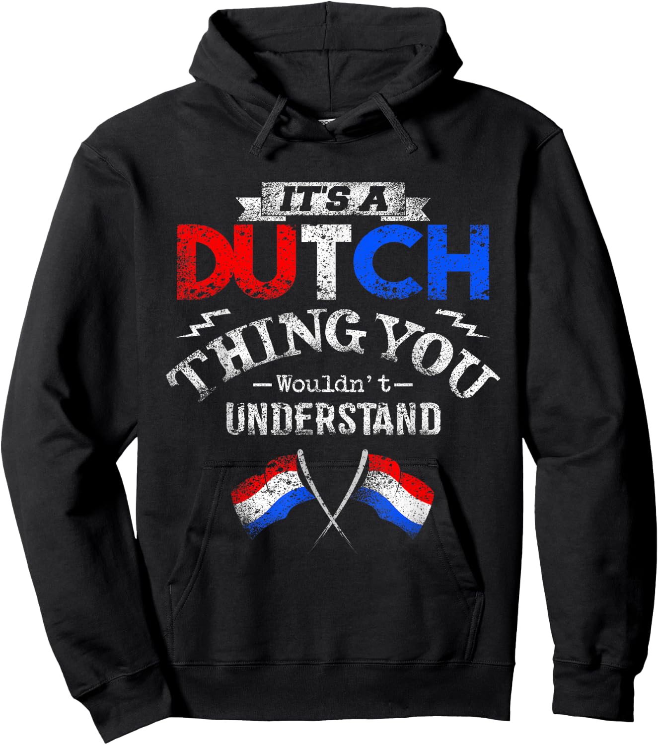 It's a Dutch Thing Wouldn't Understand Hoodie - Hoodie | Black