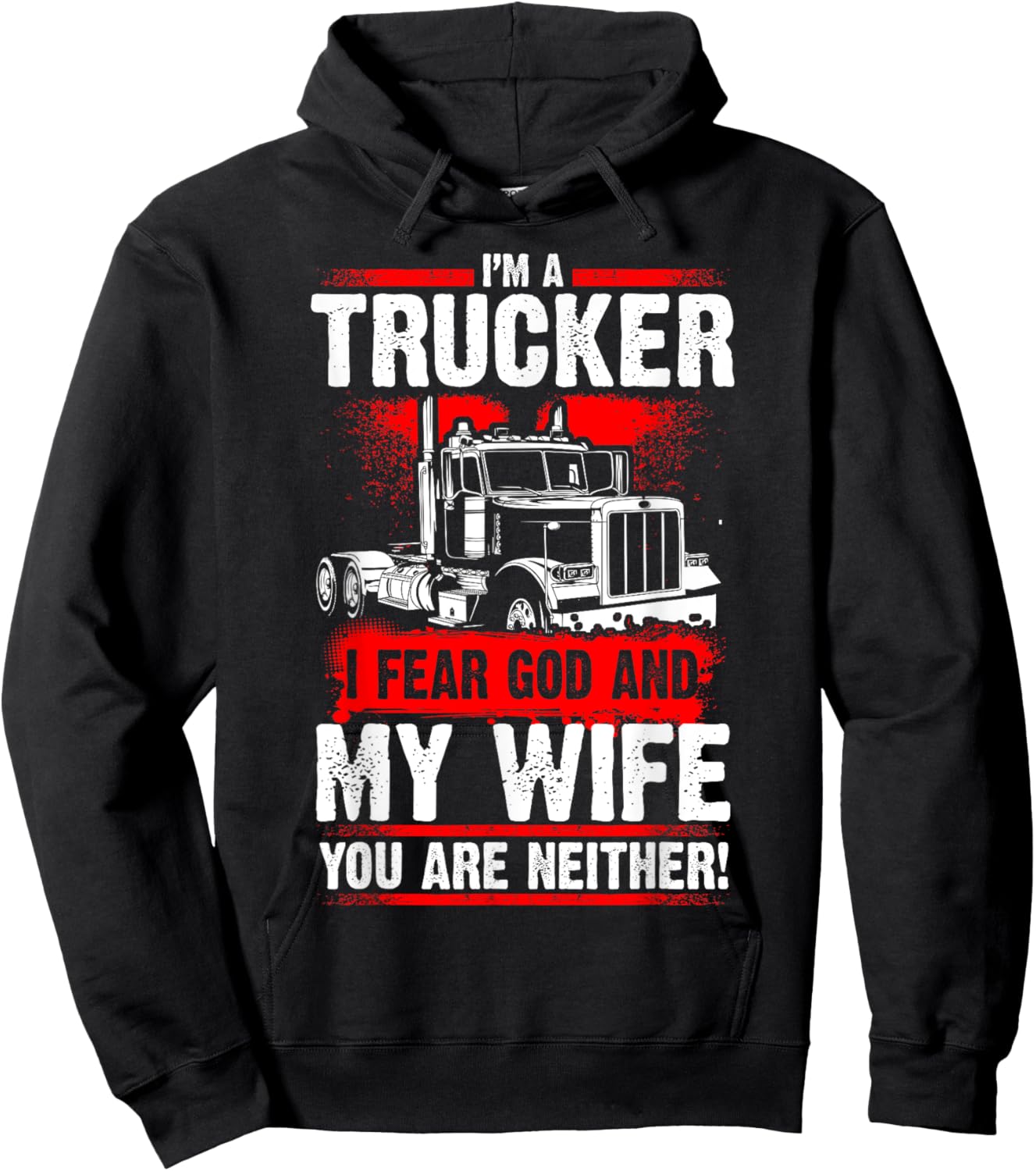 I FEAR GOD AND MY WIFE Truck Drivers Fun Trucking Hoodie - Hoodie | Black