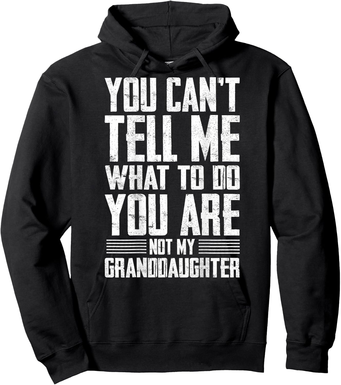 Funny Grandpa Gift - You are Not My Granddaughter Hoodie - Hoodie | Black