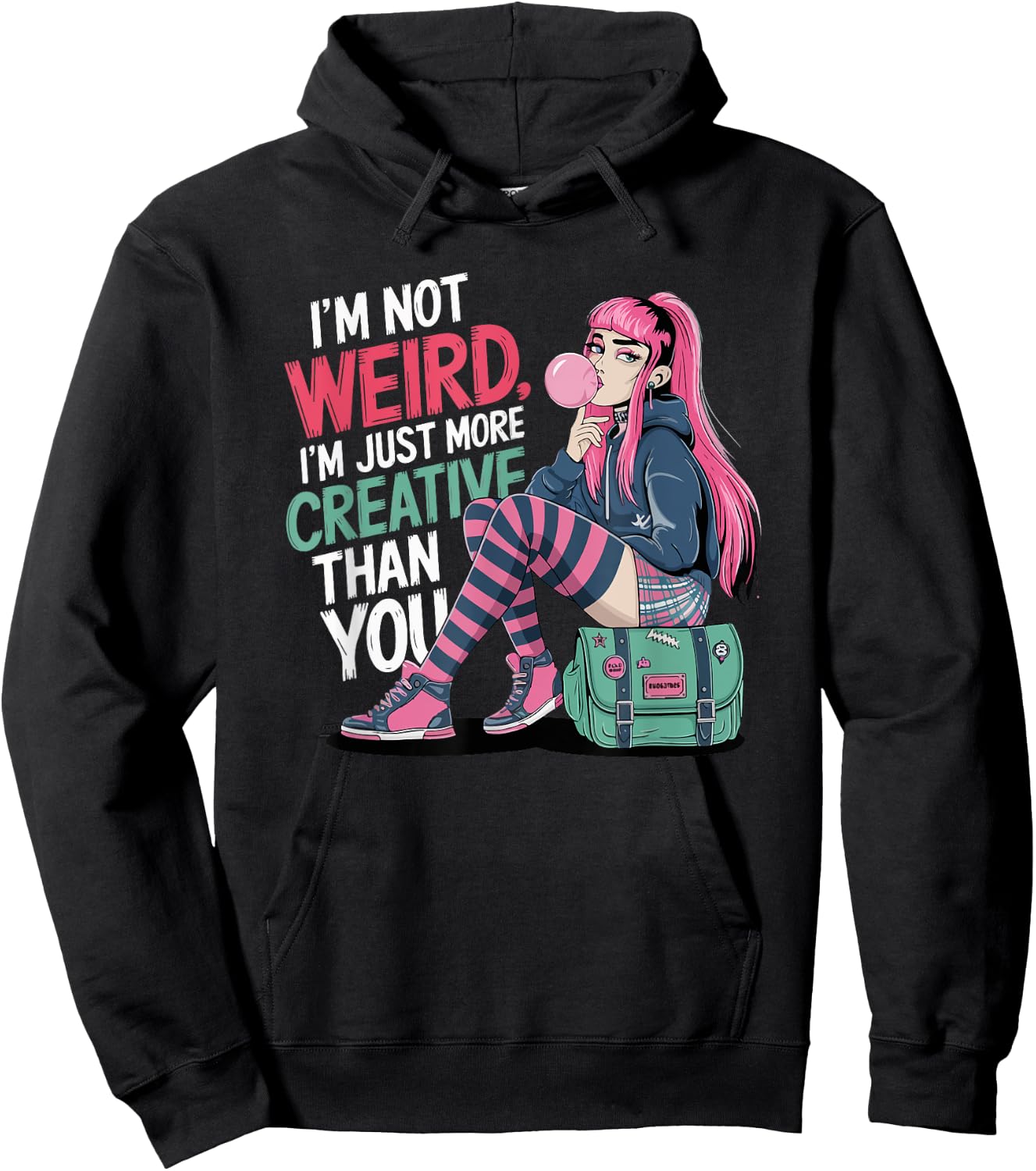 I'm Not Weird Just More Creative Than You Kawaii Anime Girl Hoodie - Hoodie | Black
