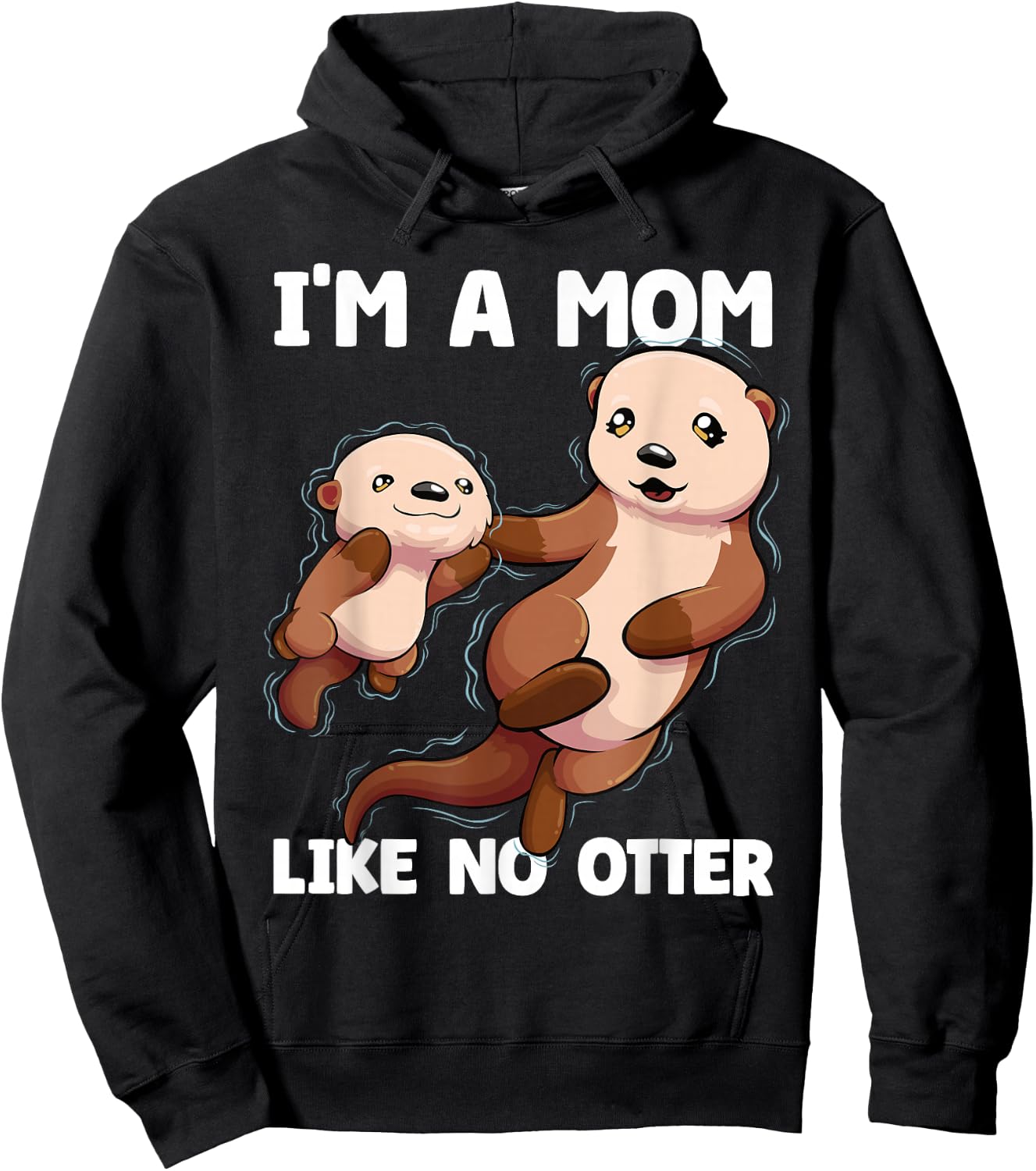 I'm A Mom Like No Otter Mother's Day Women Otter Mom Hoodie - Hoodie | Black