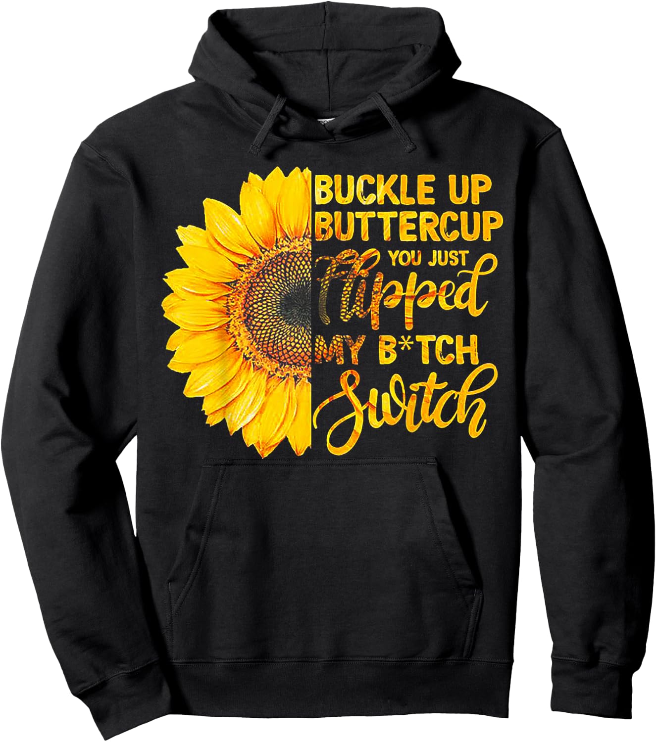 Buckle up Buttercup You just Flipped my Bitch Switch Hoodie - Hoodie | Black