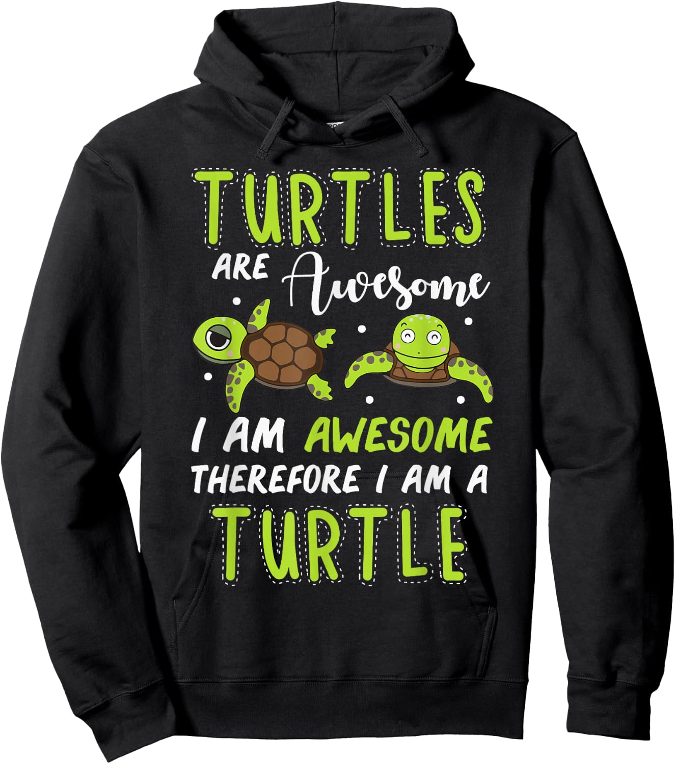 Turtles are Awesome Therefore I Am A Turtles Funny Hoodie - Hoodie | Black