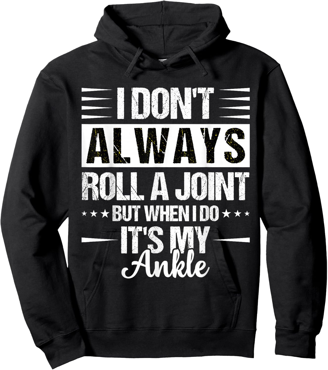 I Dont Always Roll a Joint But When I Do My Ankle Recovery Hoodie - Hoodie | Black