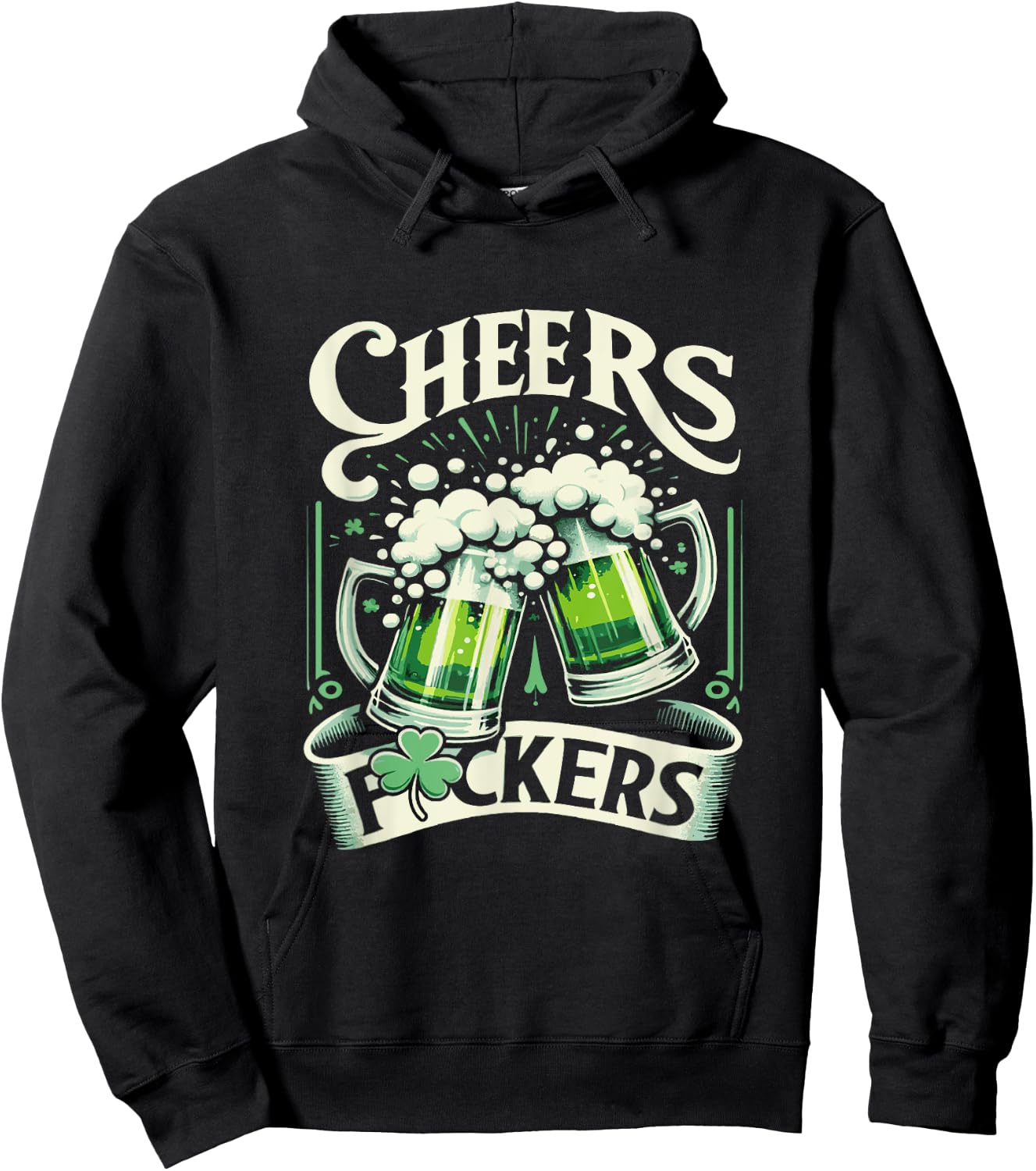 Cheers Fuckers St Patrick's Day 2024 Funny Saint Patrick Hoodie - Hoodie | Black
