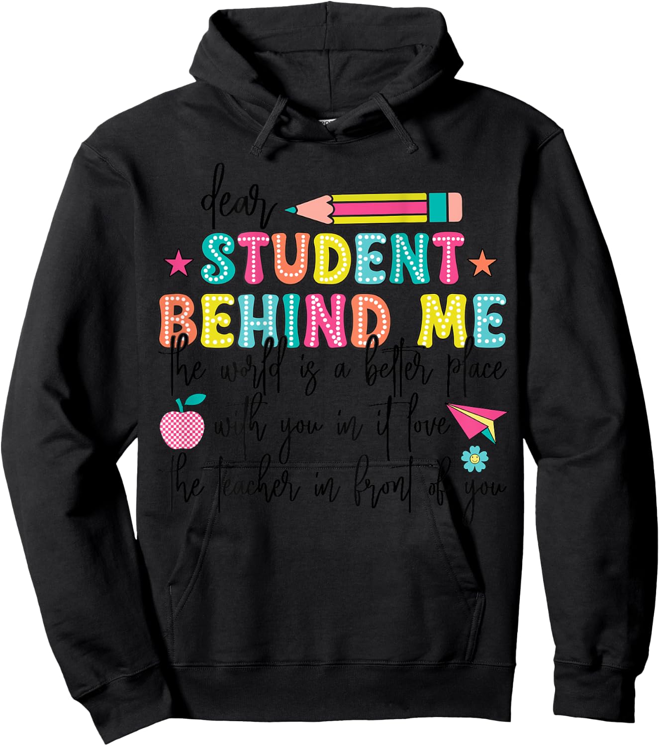 Teacher Dear Student Behind Me World Better Place With You Hoodie - Hoodie | Black