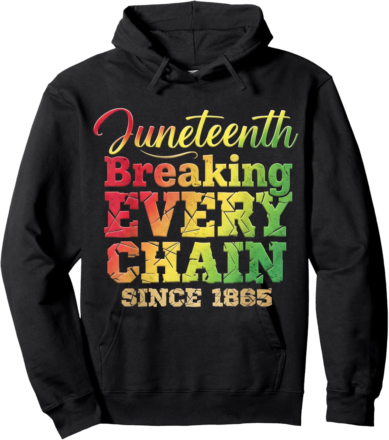 Juneteenth Breaking Every Chain Since 1865 Men Women Kids Hoodie - Hoodie | Black