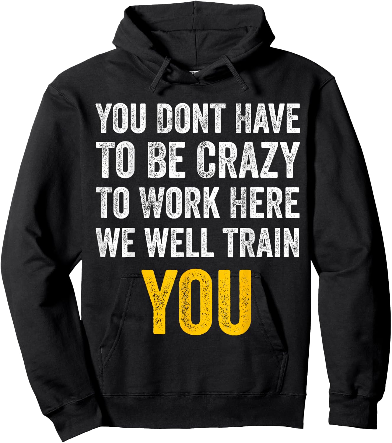 You Don't Have to Be Crazy to Work Here funny Office Vintage Hoodie - Hoodie | Black