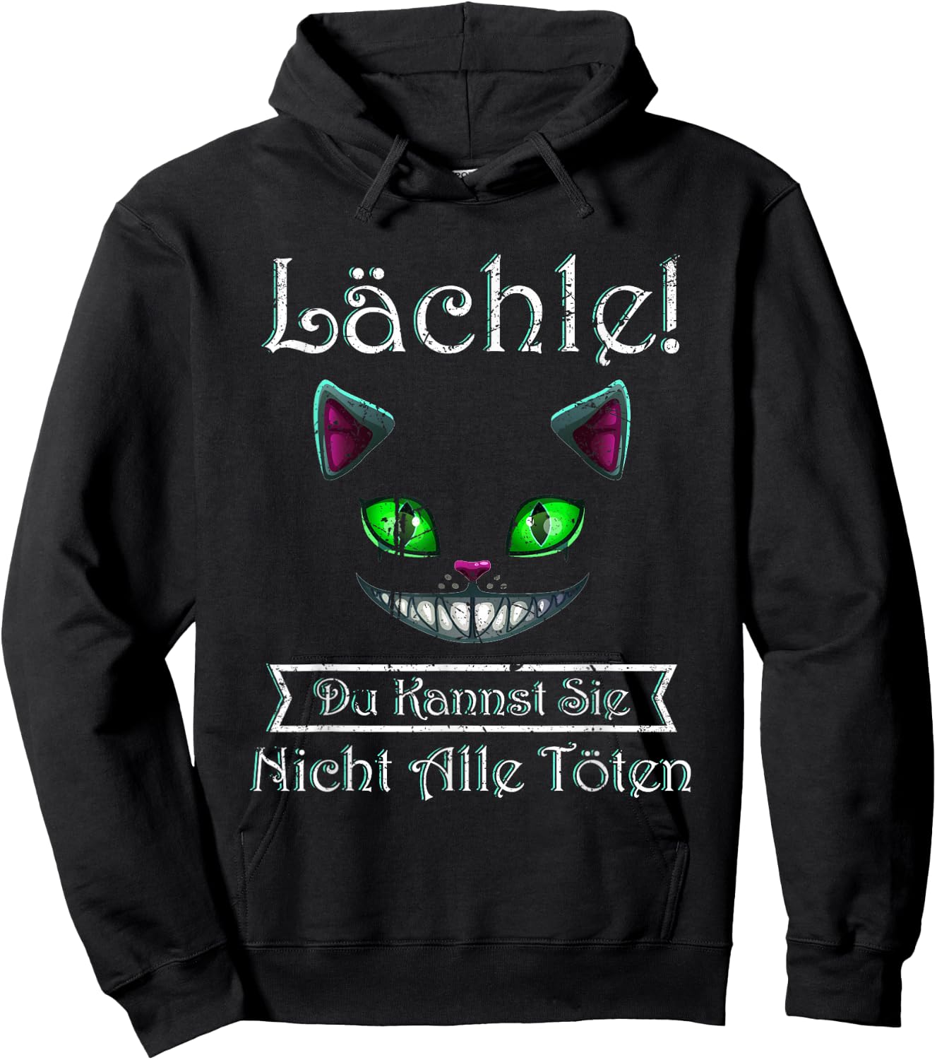 Lächle Du Kannst Sie Nicht Alle töten Grinsekatze Hoodie - Hoodie | Black