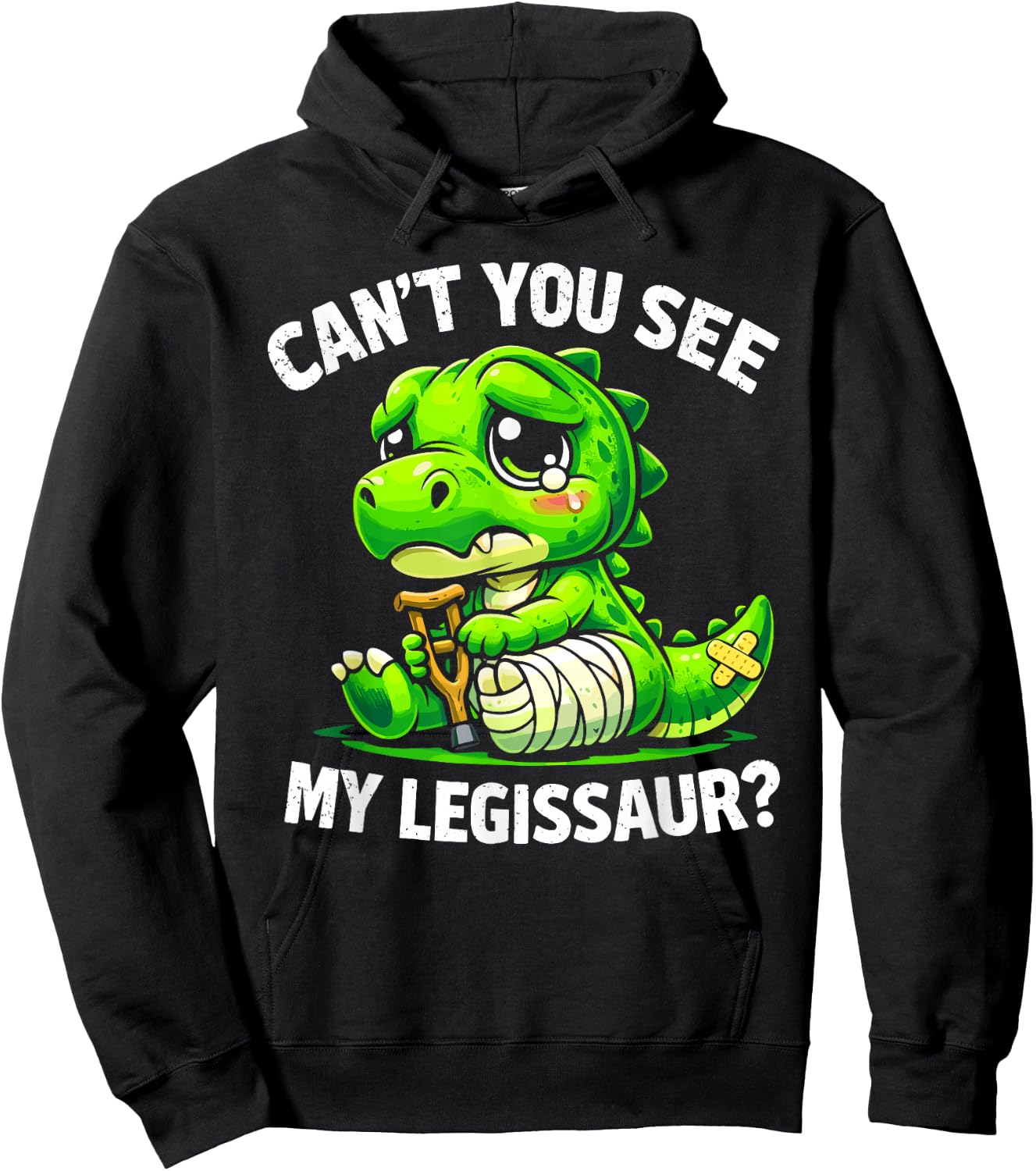Can't You See My Legissaur Broken Leg Recovery Hoodie - Hoodie | Black