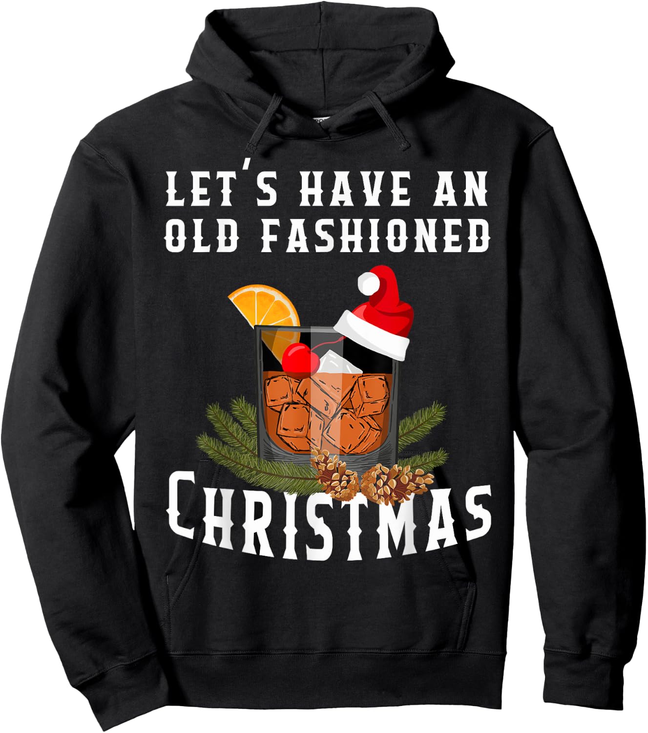 Old Fashioned Christmas Funny Bourbon Whiskey Cocktail Drink Hoodie - Hoodie | Black