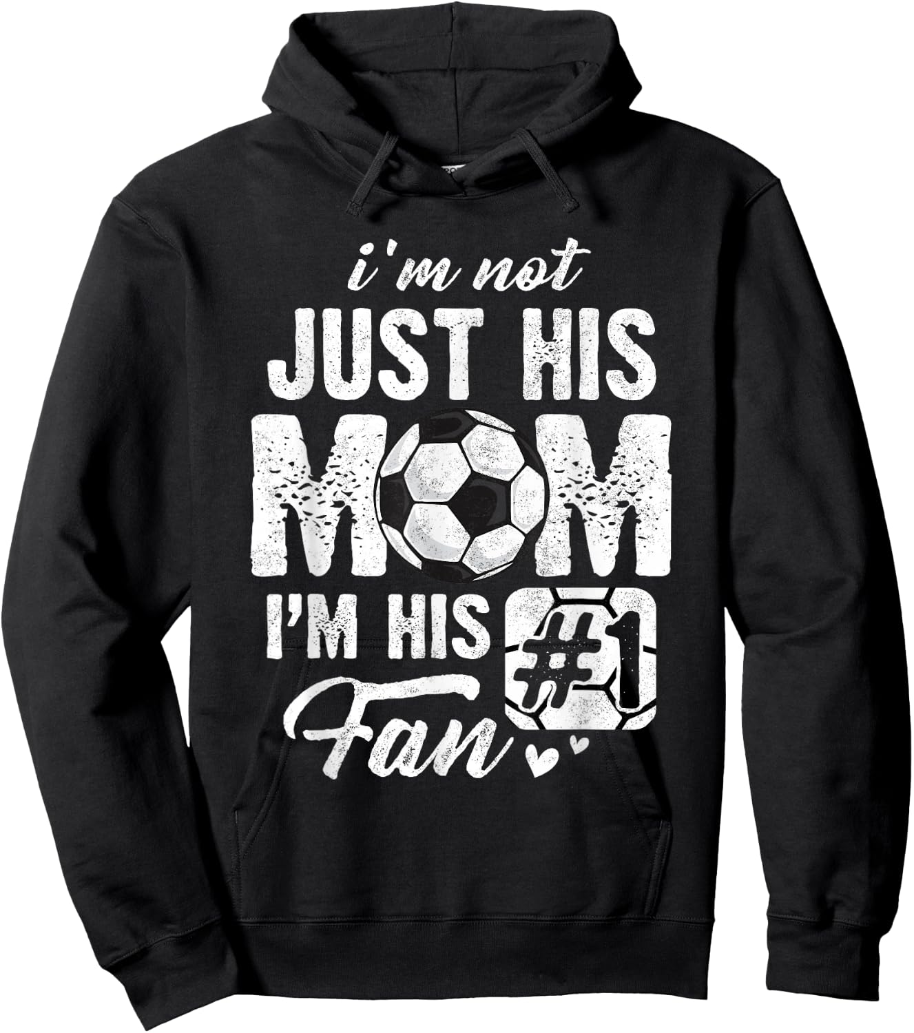 I'm Not Just His Mom I'm His Fan Soccer Mother's Day Hoodie - Hoodie | Black