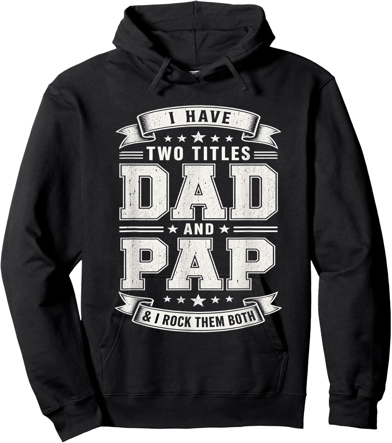 I Have Two Titles Dad and Pap Proud Grandfather Distressed Hoodie - Hoodie | Black