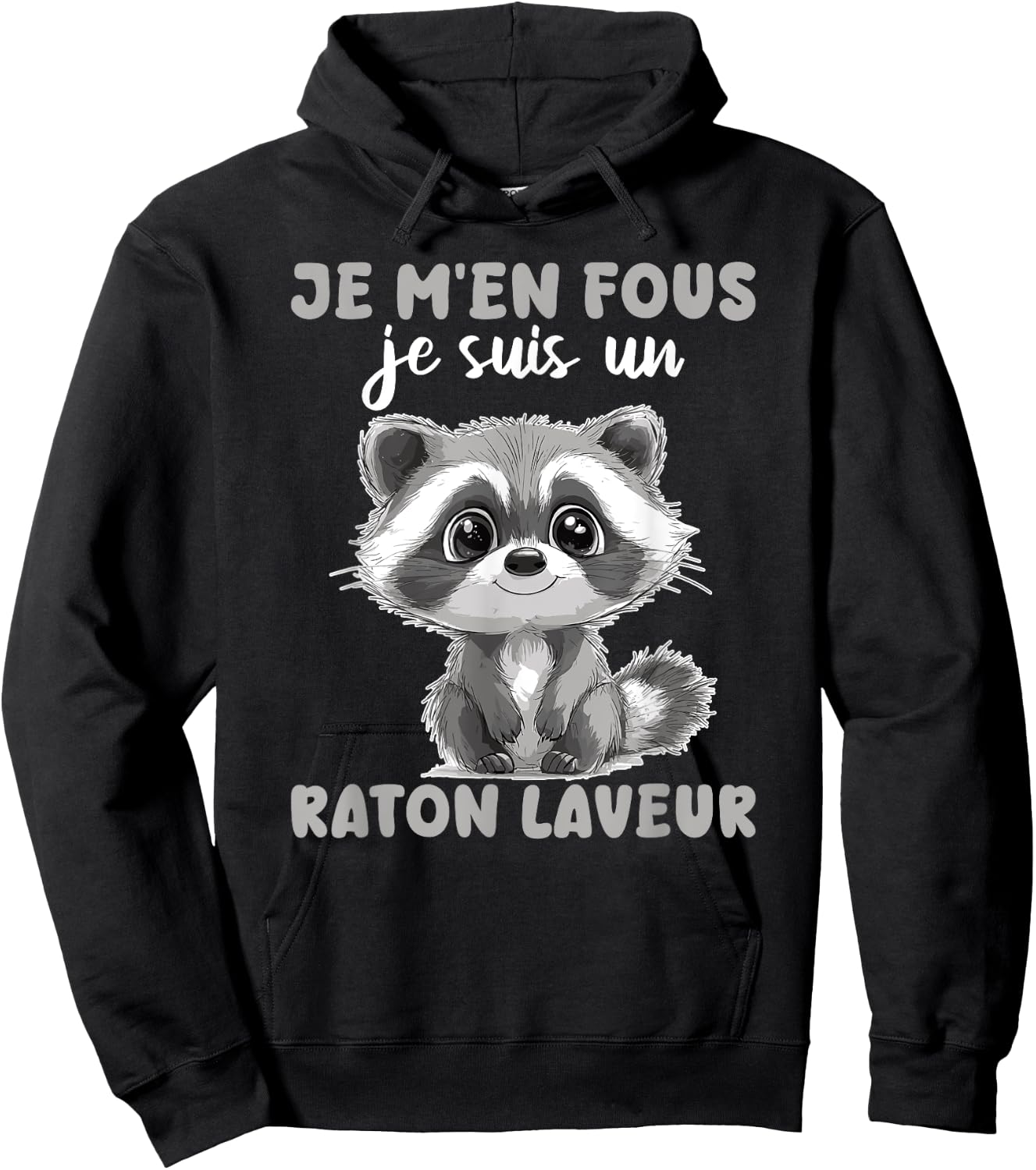 Je M'en Fous Je Suis Un Raccoon - Cute Raccoon , Black, S Hoodie - Hoodie | Black