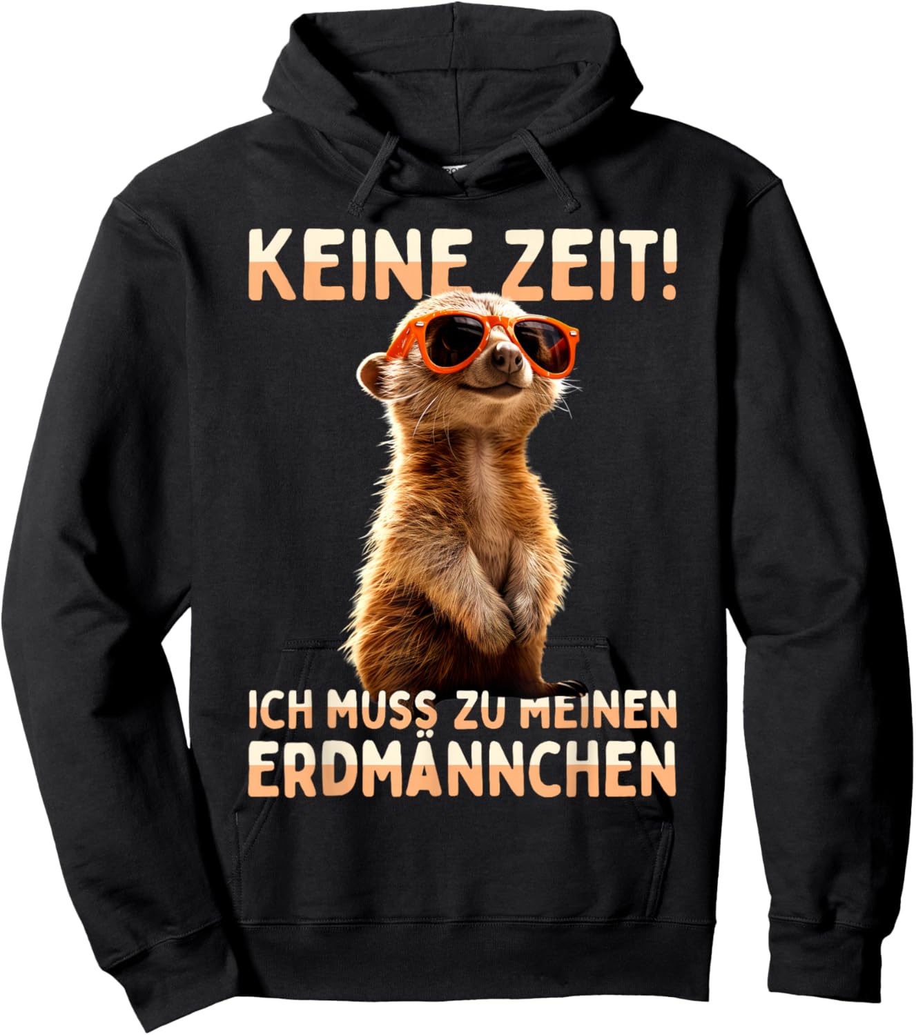 Meerkat Surikate with German Text "Ich muss Zu Meinen Erdmännchen" [German Language, black Hoodie - Hoodie | Black