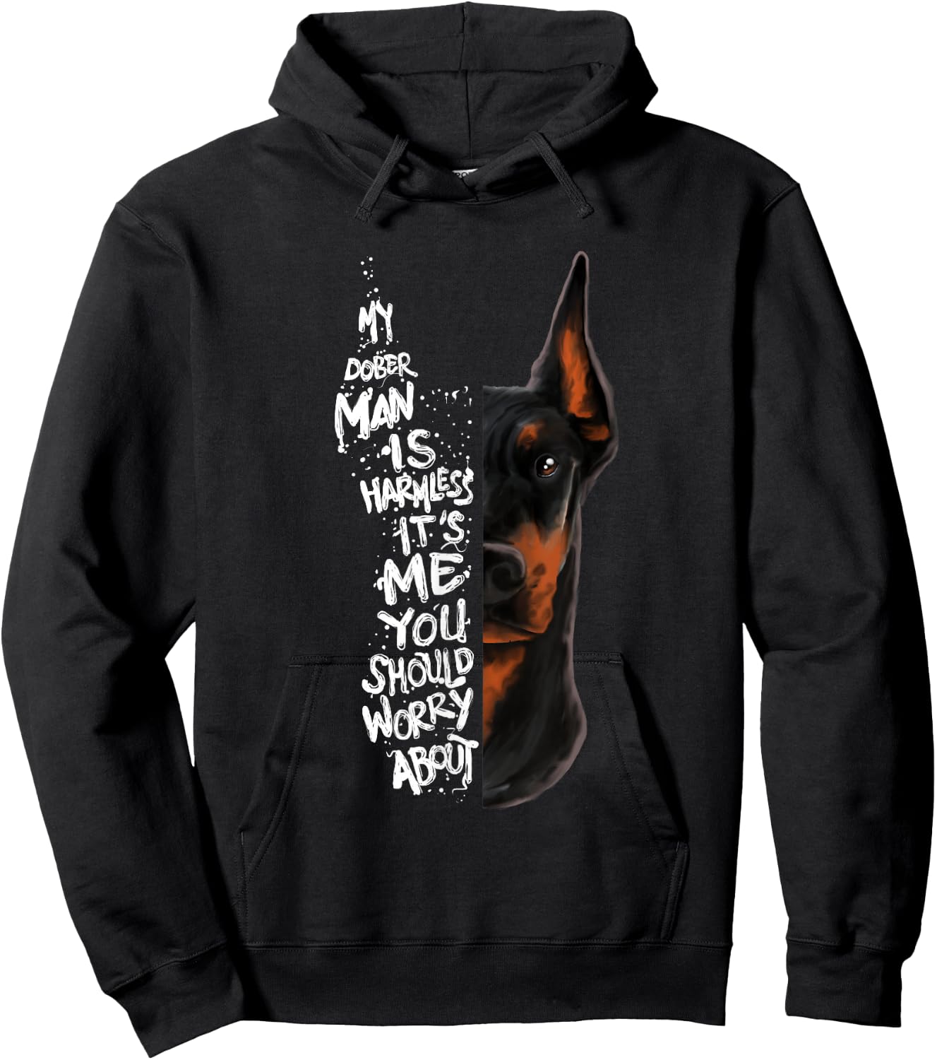 "MY DOBERMAN IS HARMLESS.." Doberman Quote Pinscher Funny Hoodie - Hoodie | Black