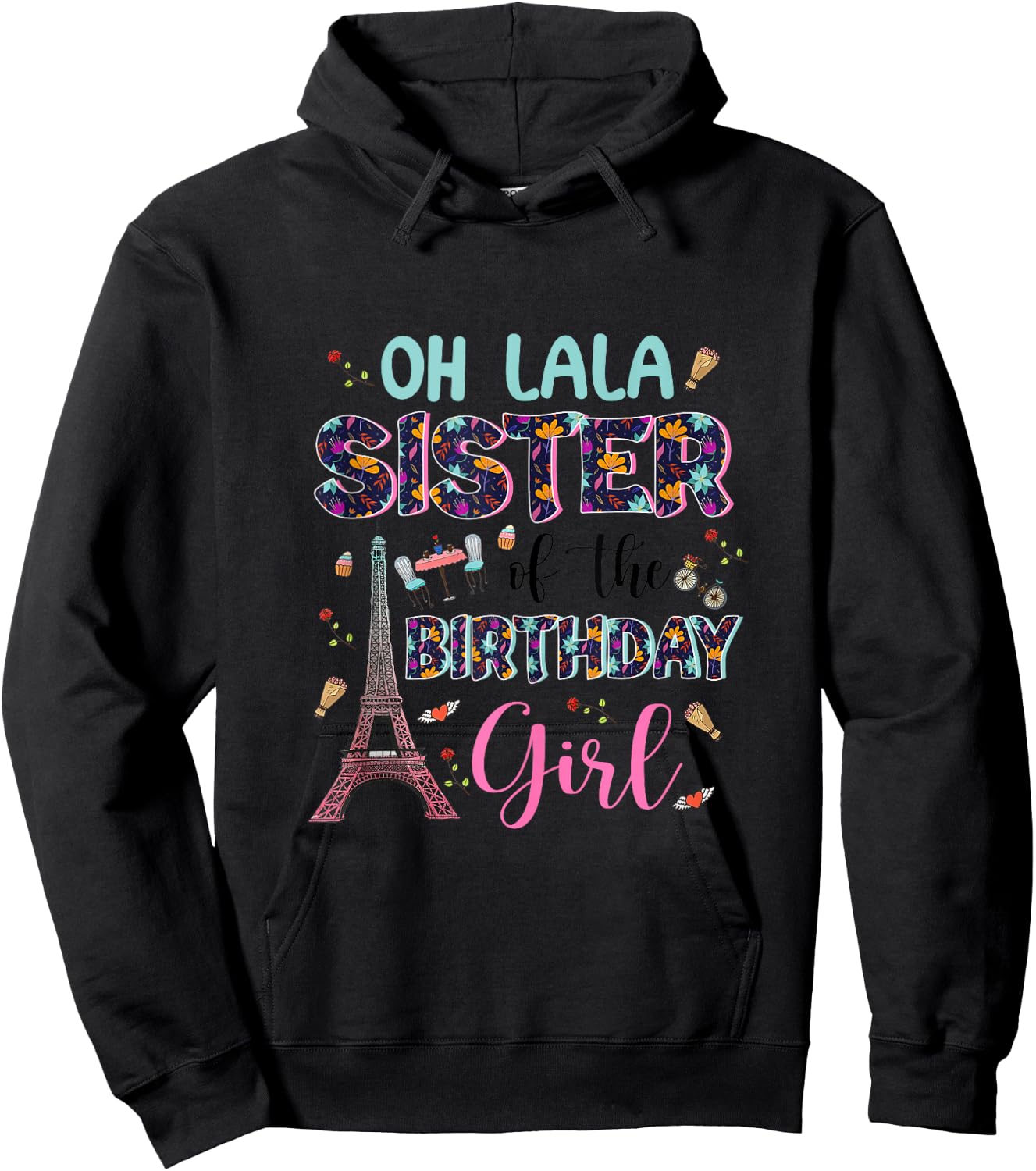 Sister Of The Birthday Girl Shirt Paris Eiffel Tower Women Hoodie - Hoodie | Black