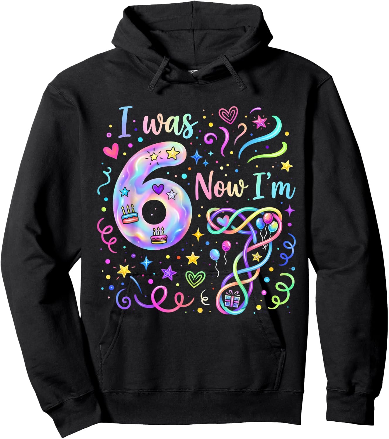 I was 6 Now I'm 7 Year Old Birthday Girl Funny Six Seven Hoodie - Hoodie | Black