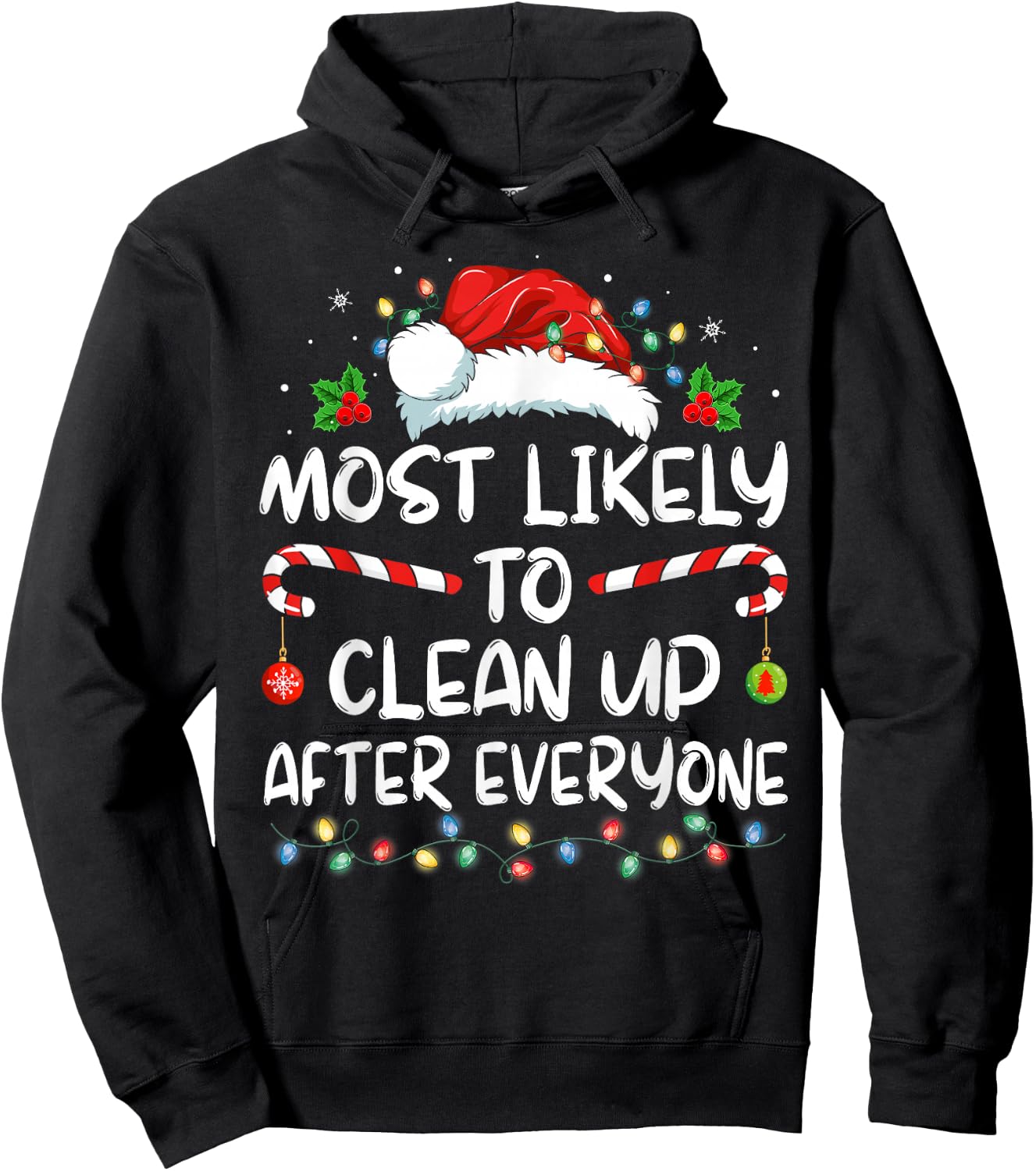 Most Likely To Clean Up After Everyone Christmas Family Xmas Hoodie - Hoodie | Black