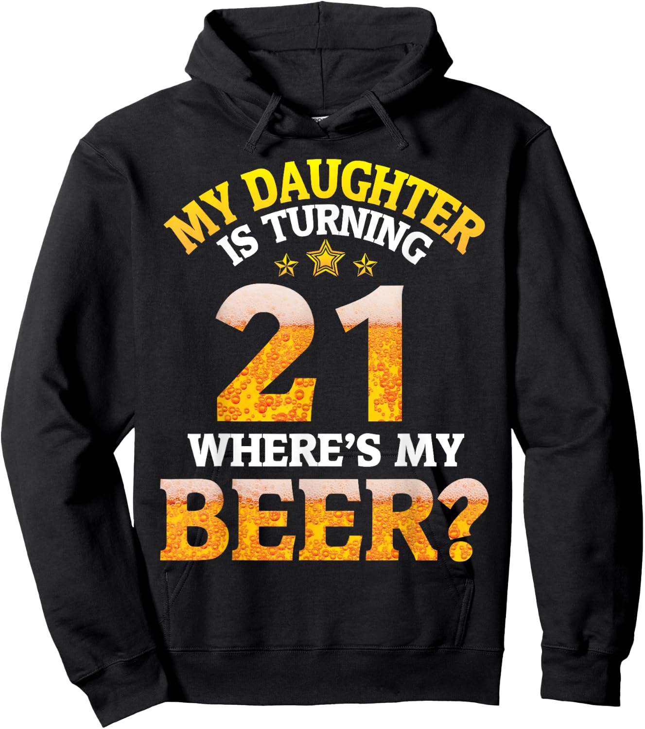 Mom Dad My Daughter Is Turning 21 Years Old Where's My Beer Hoodie - Hoodie | Black