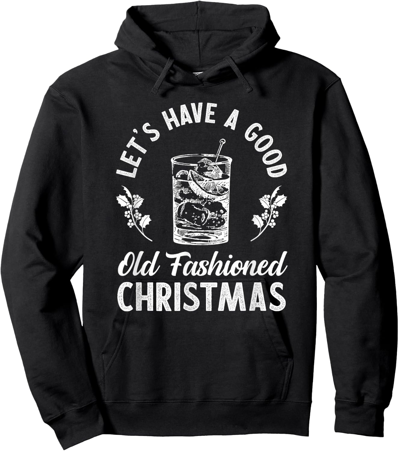 Good Old Fashioned Christmas Funny Whiskey Bourbon Cocktail Hoodie - Hoodie | Black